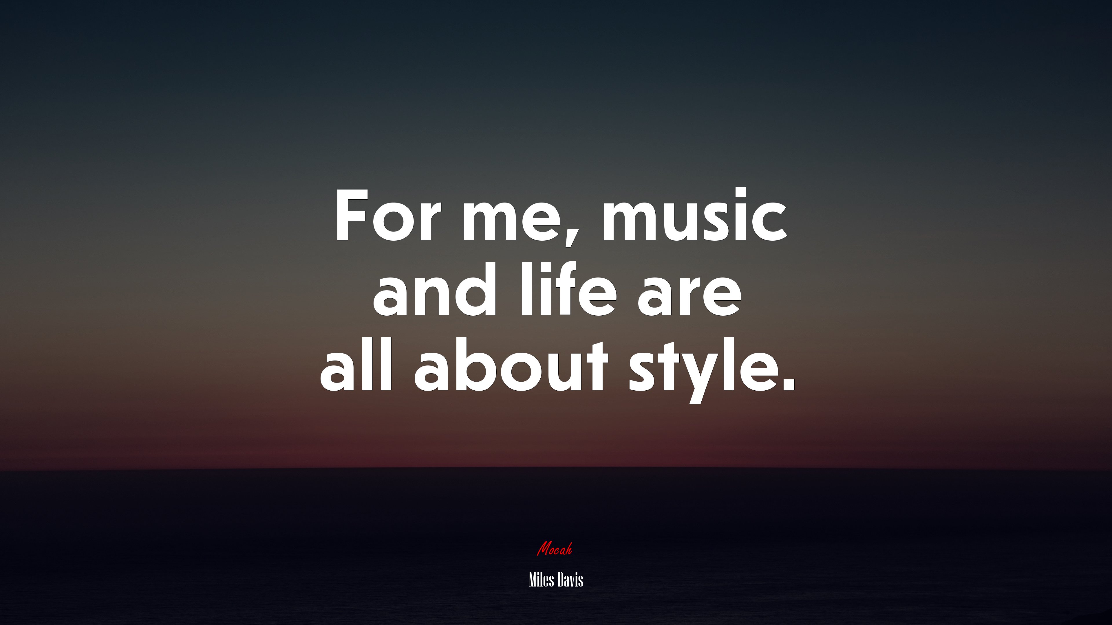 For me, music and life are all about style. | Miles Davis quote HD Wallpaper