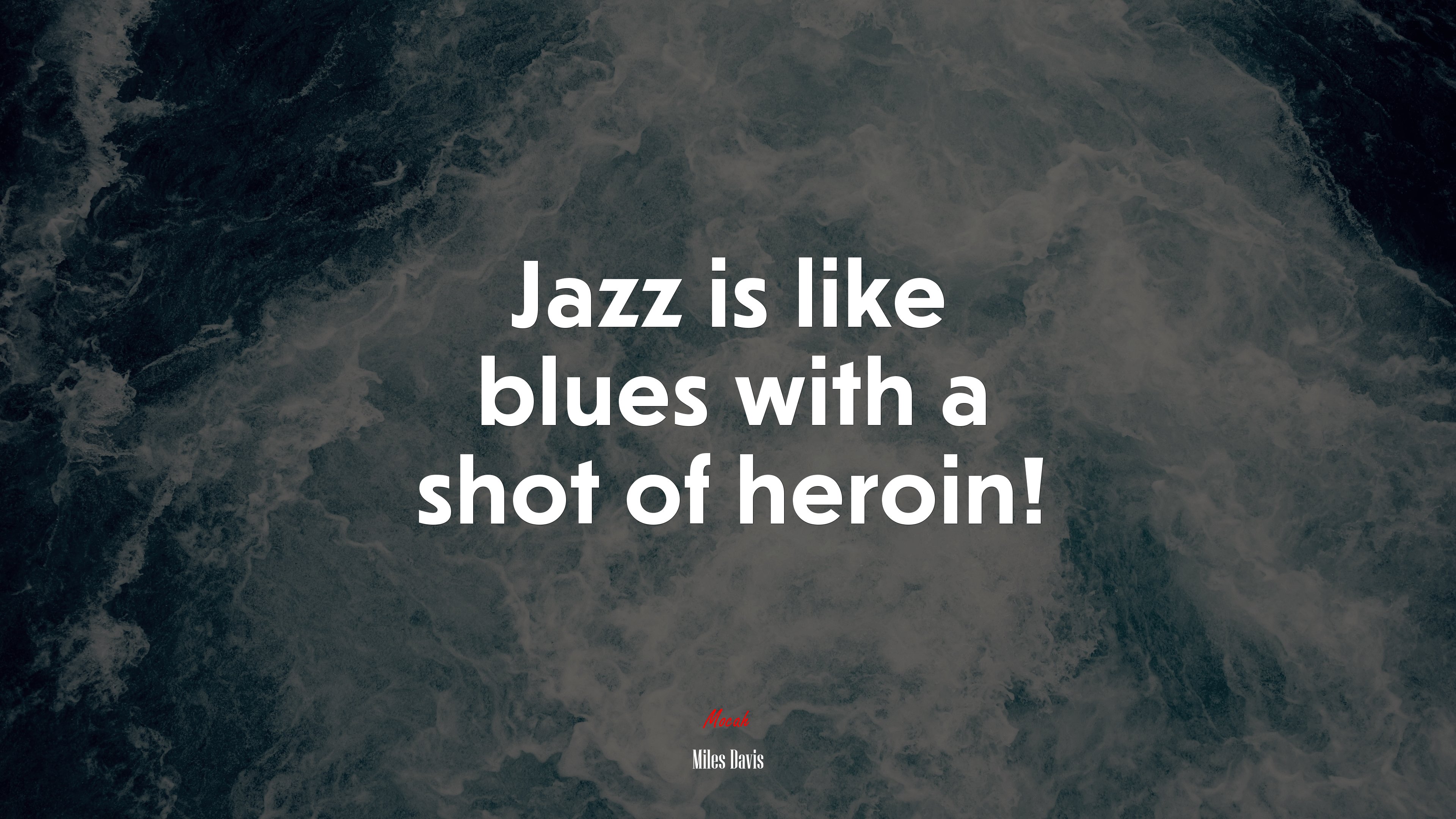 Jazz is like blues with a shot of heroin! | Miles Davis quote HD Wallpaper