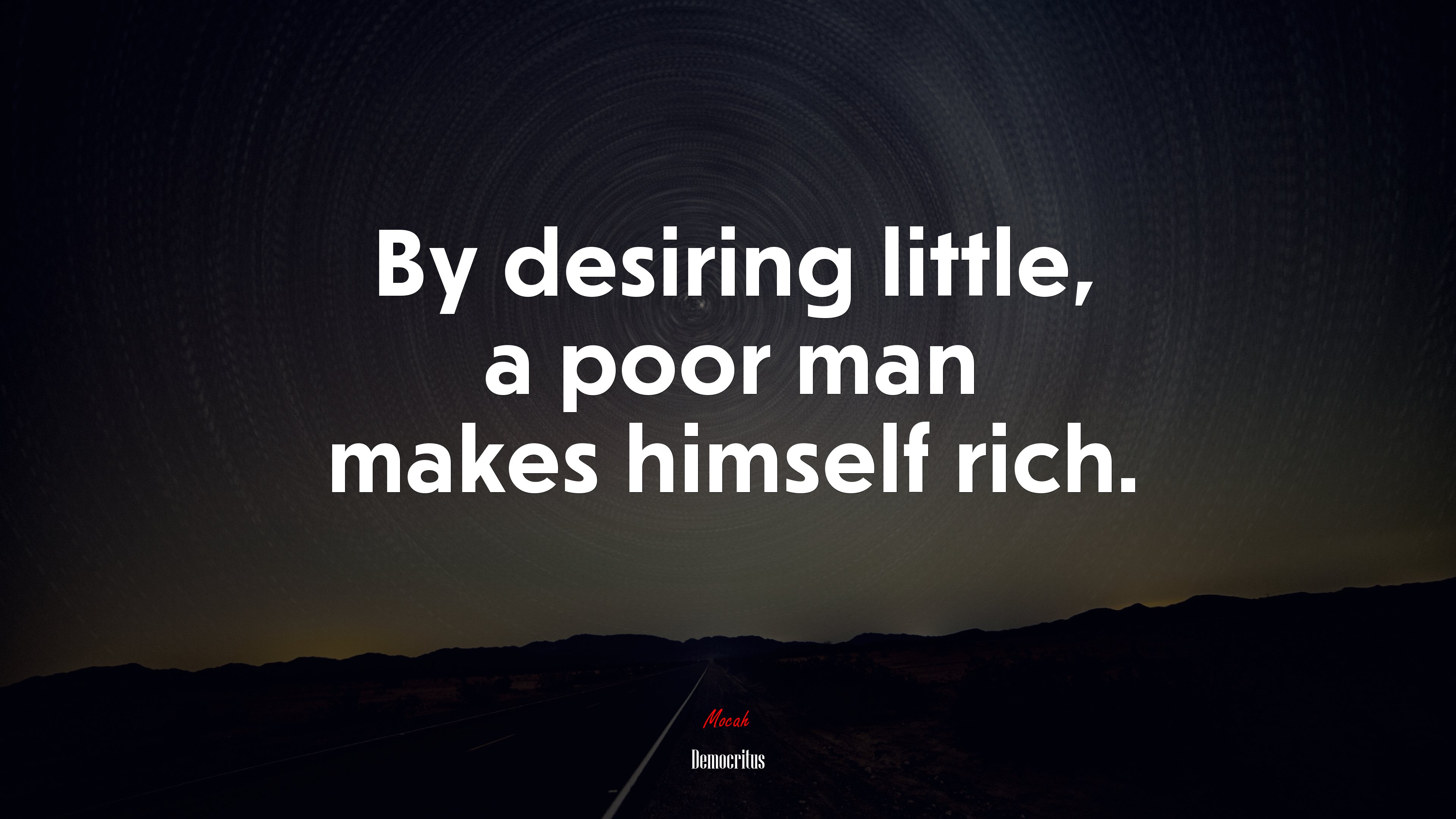 By desiring little, a poor man makes himself rich. | Democritus quote HD Wallpaper