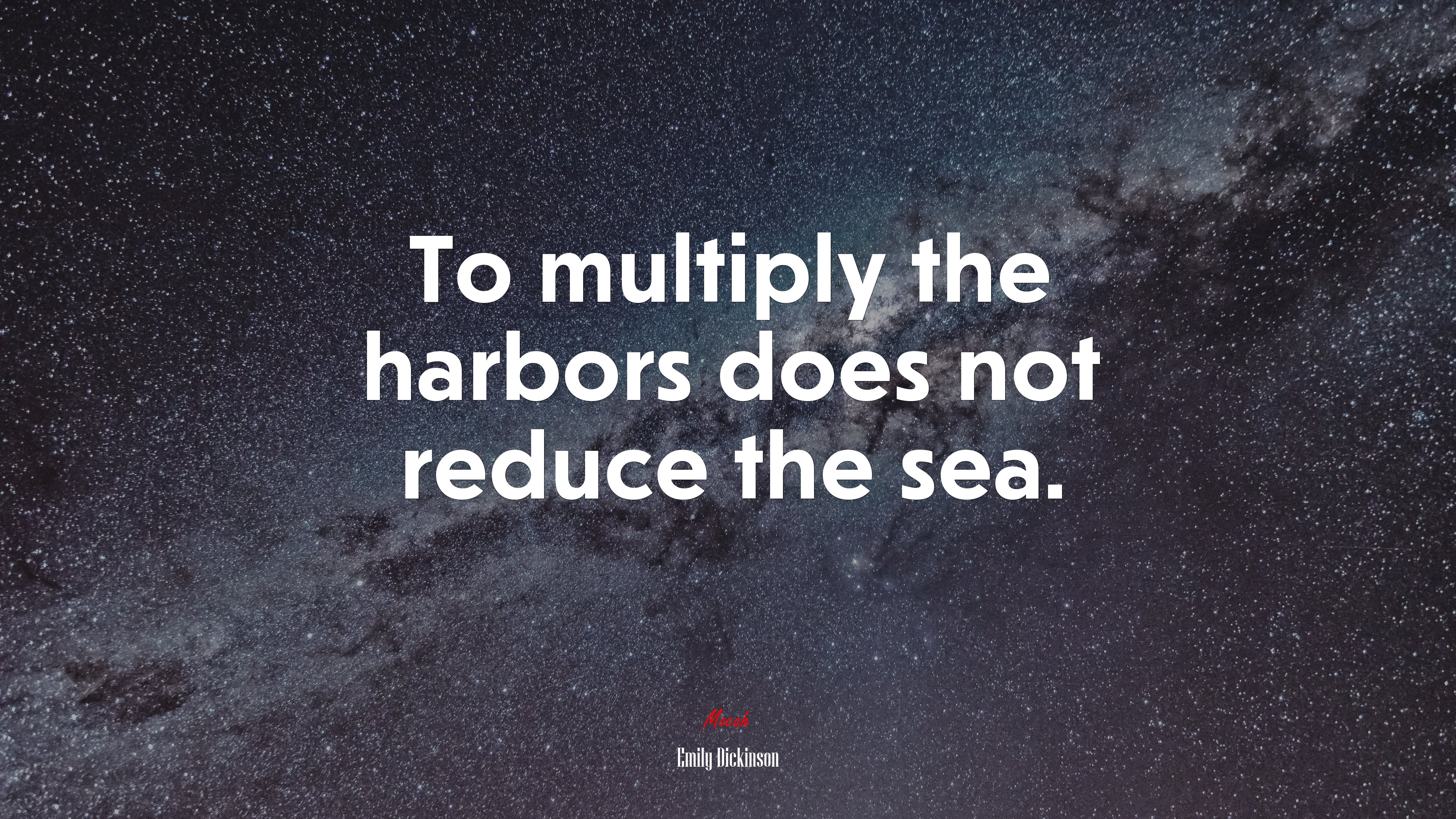 To multiply the harbors does not reduce the sea. | Emily Dickinson quote HD Wallpaper