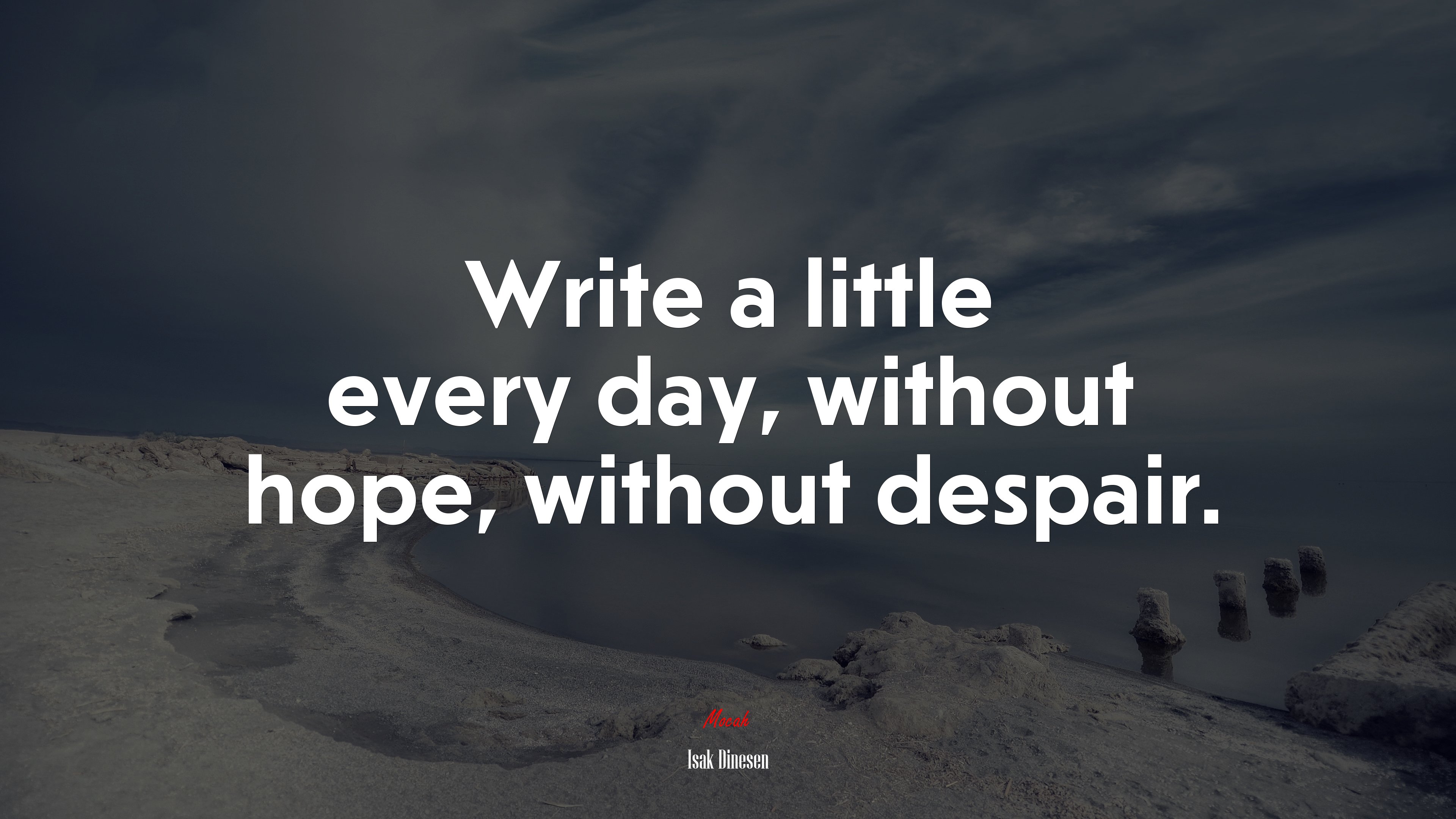 Write a little every day, without hope, without despair. | Isak Dinesen quote HD Wallpaper