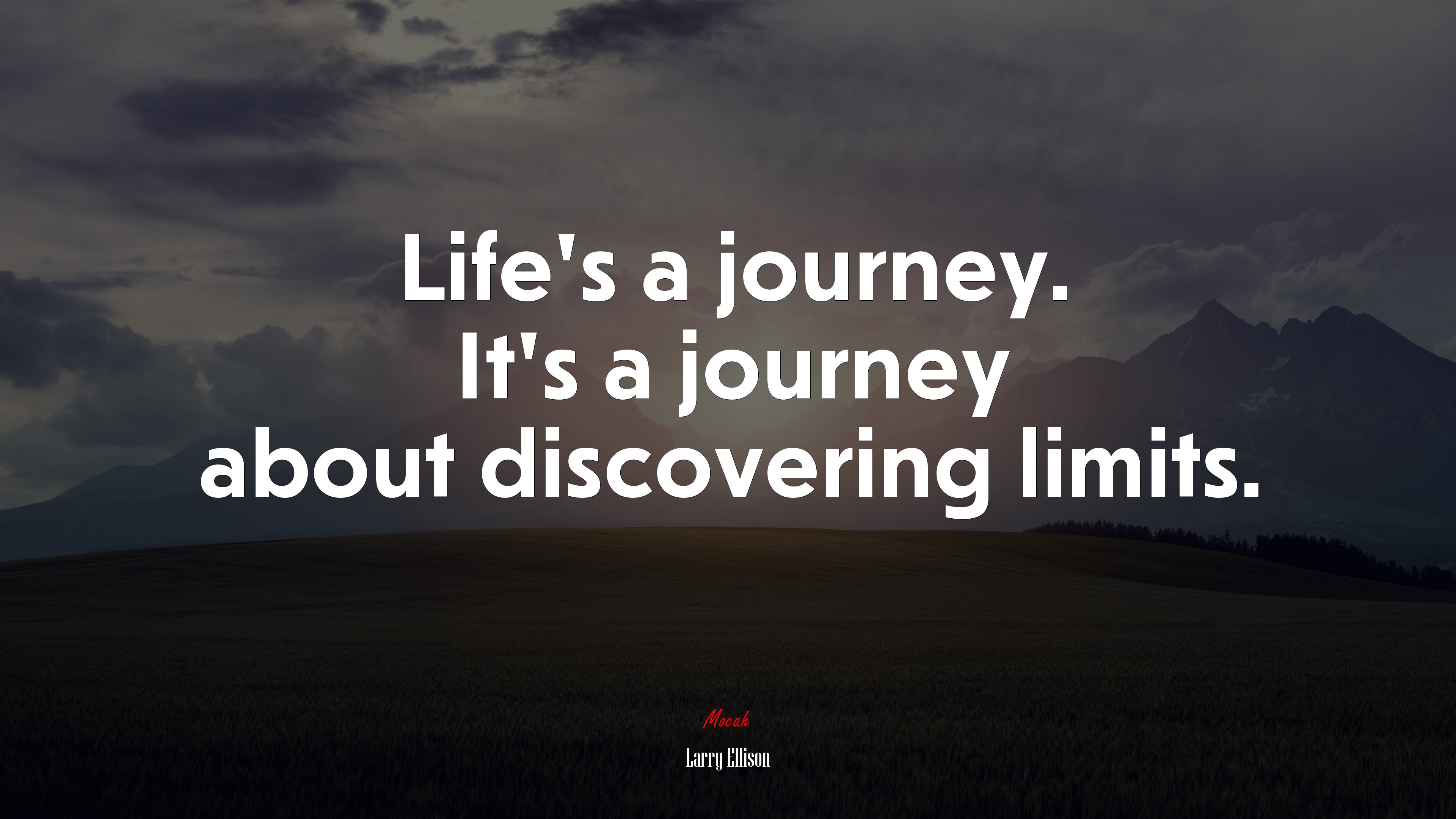 Life’s a journey. It’s a journey about discovering limits. | Larry Ellison quote HD Wallpaper