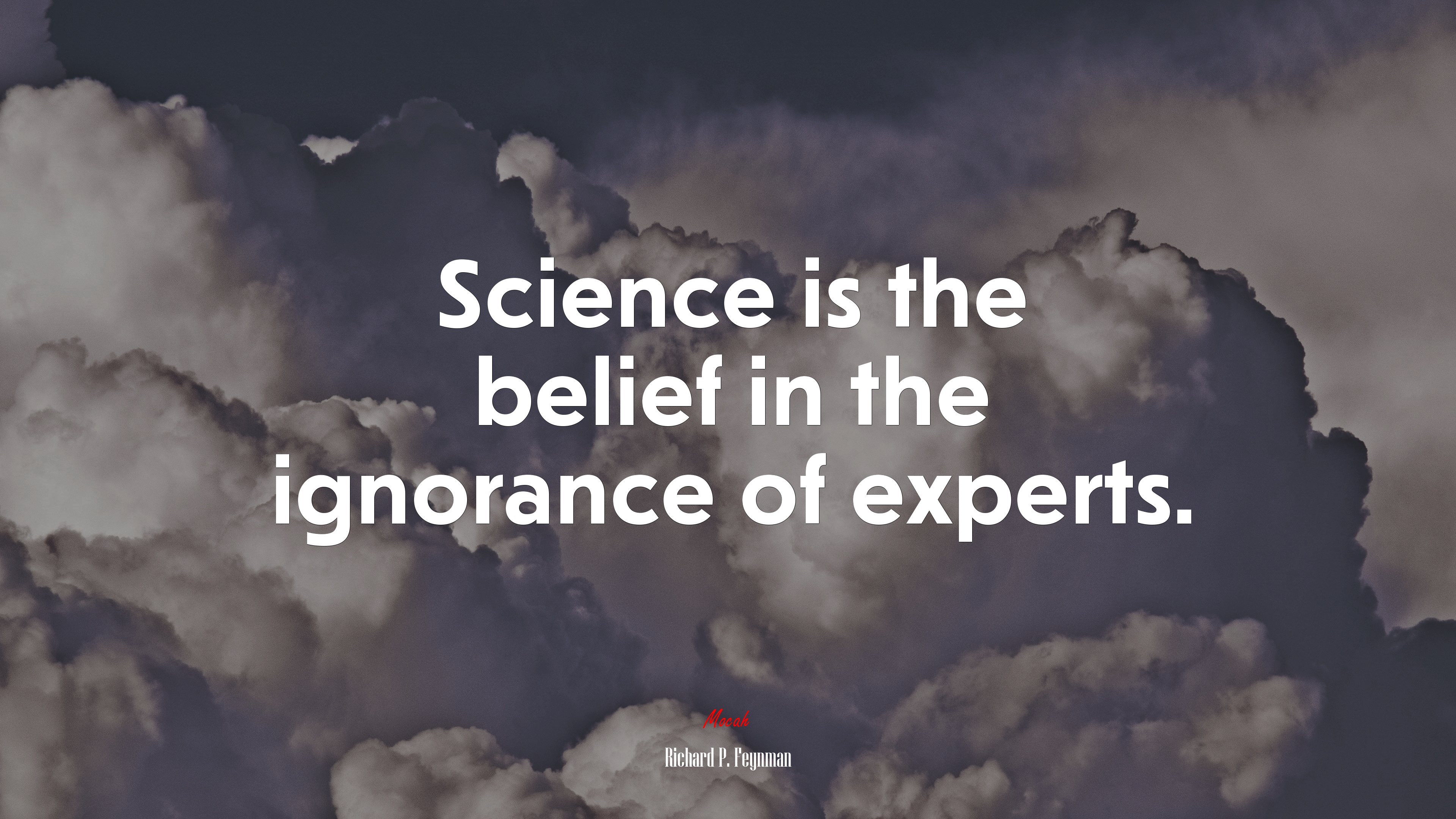 Science is the belief in the ignorance of experts. | Richard P. Feynman quote HD Wallpaper