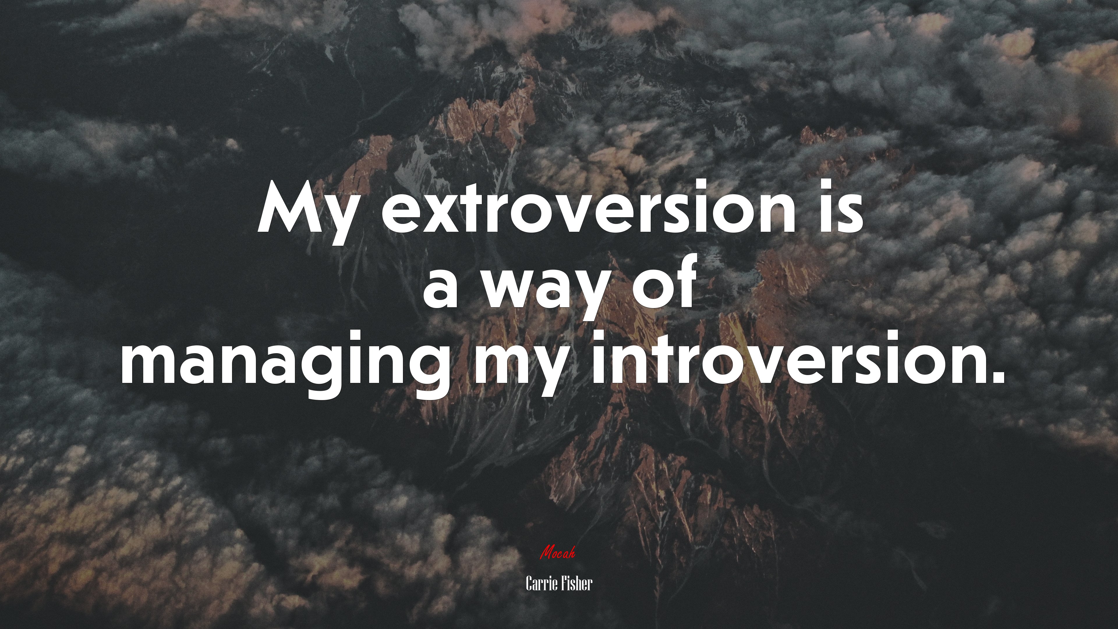 My extroversion is a way of managing my introversion. | Carrie Fisher quote HD Wallpaper
