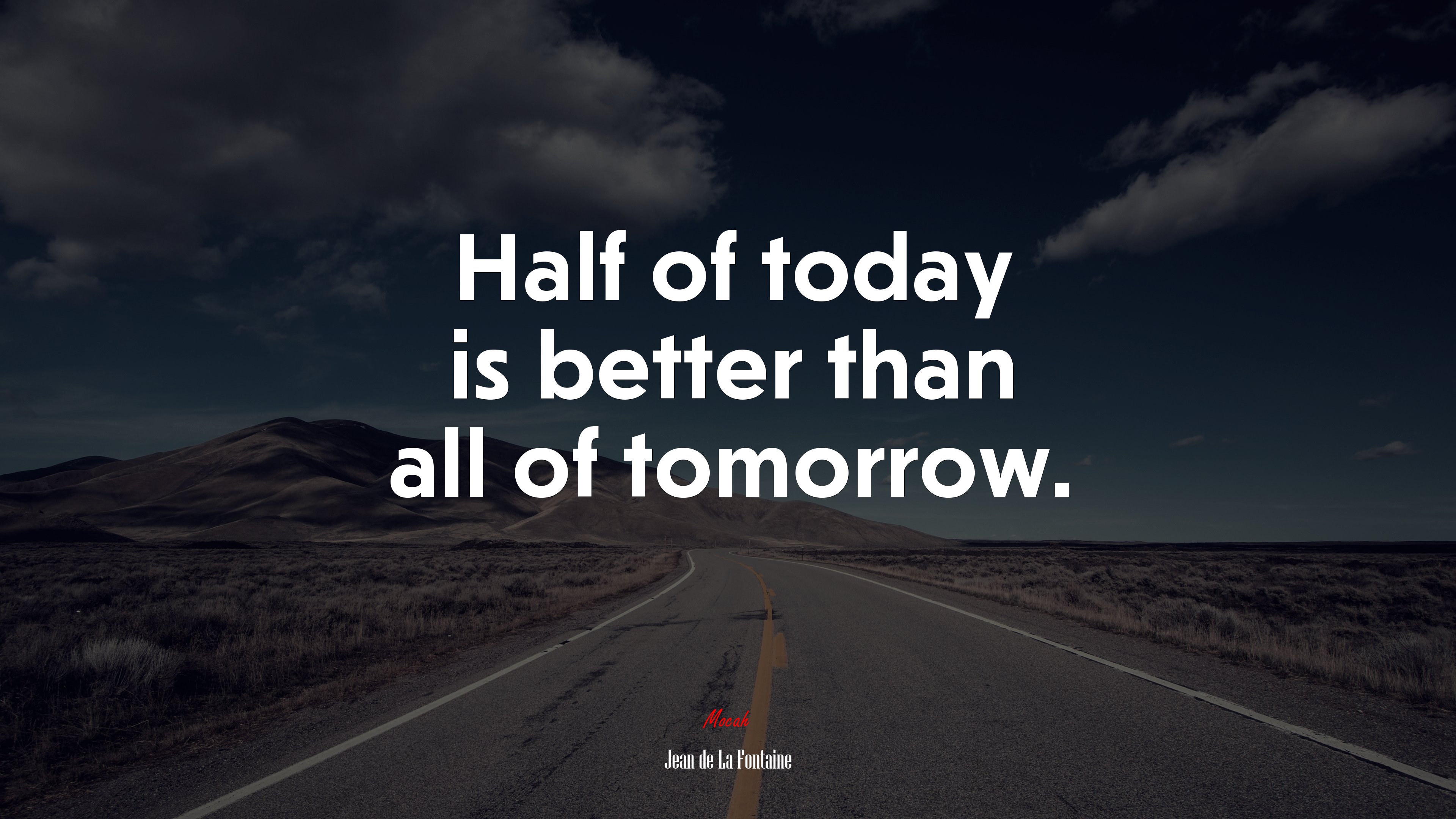Half of today is better than all of tomorrow. | Jean de La Fontaine quote HD Wallpaper