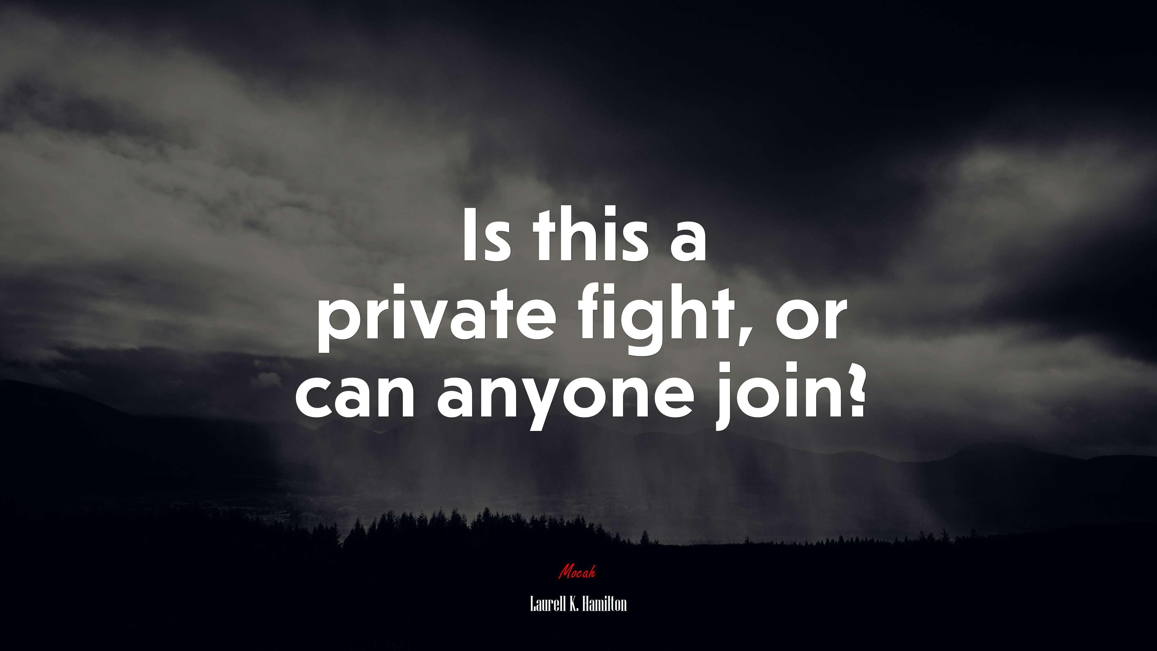 Is this a private fight, or can anyone join? | Laurell K. Hamilton quote HD Wallpaper