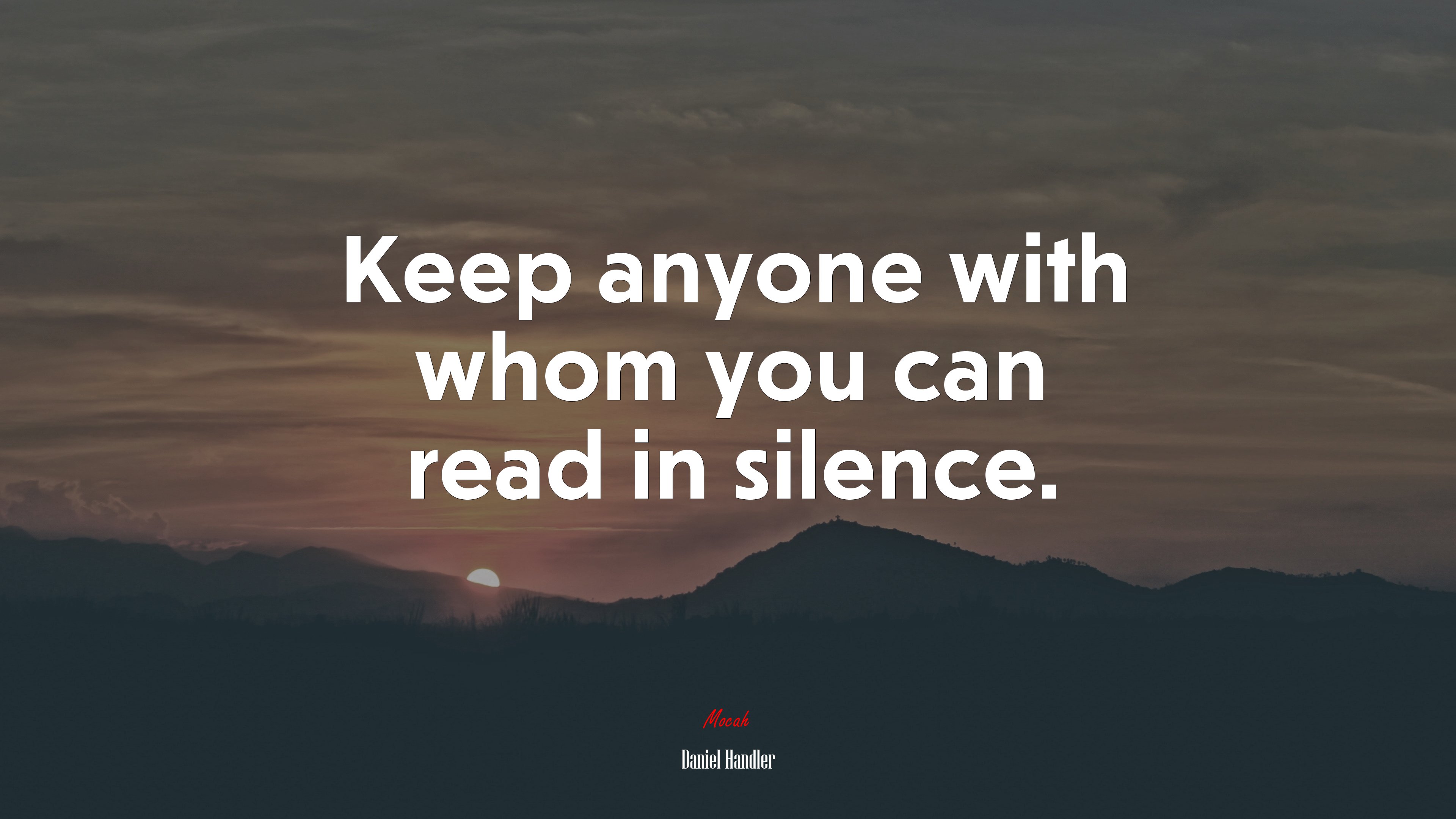 Keep anyone with whom you can read in silence. | Daniel Handler quote HD Wallpaper