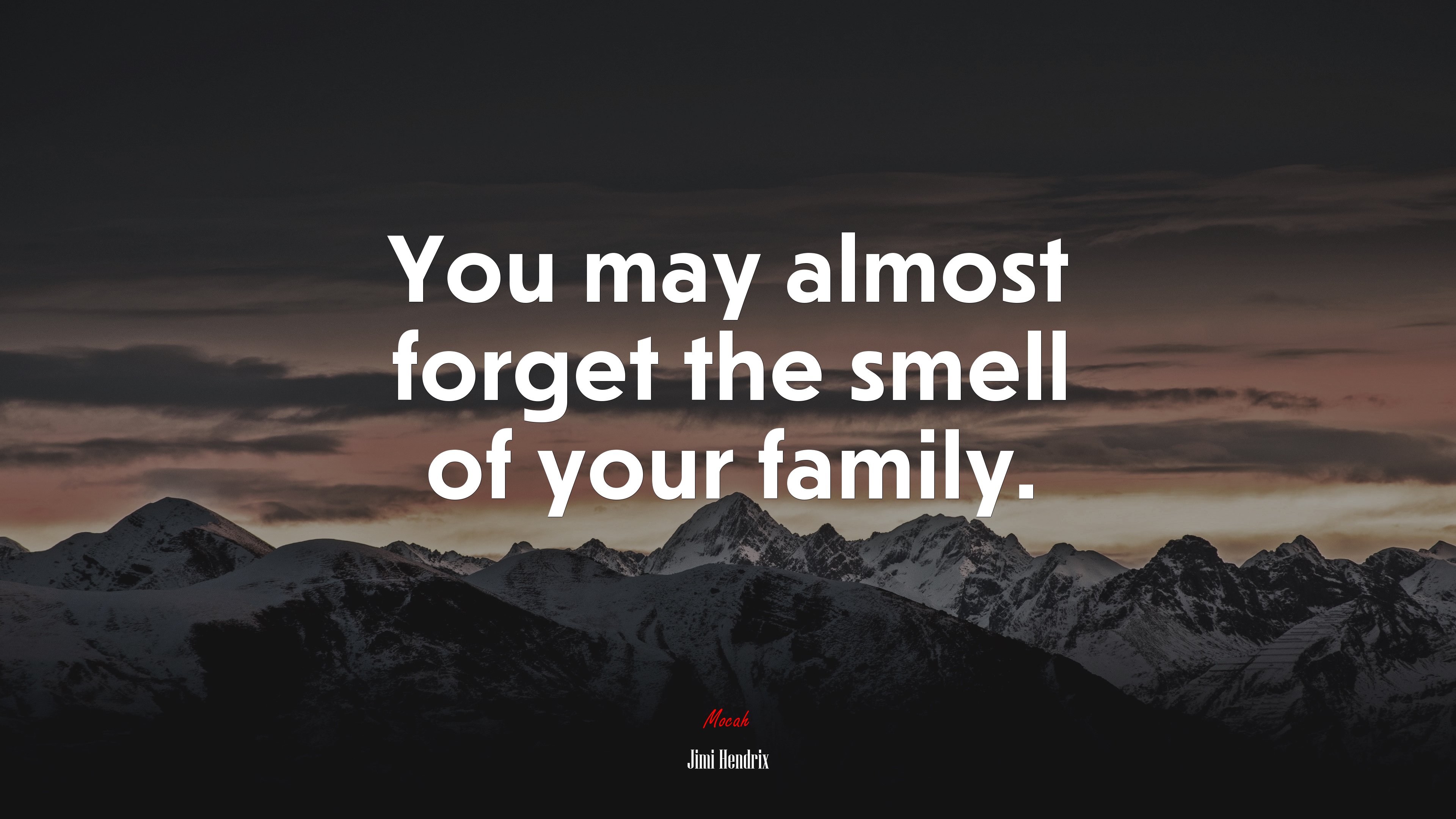 You may almost forget the smell of your family. | Jimi Hendrix quote HD Wallpaper