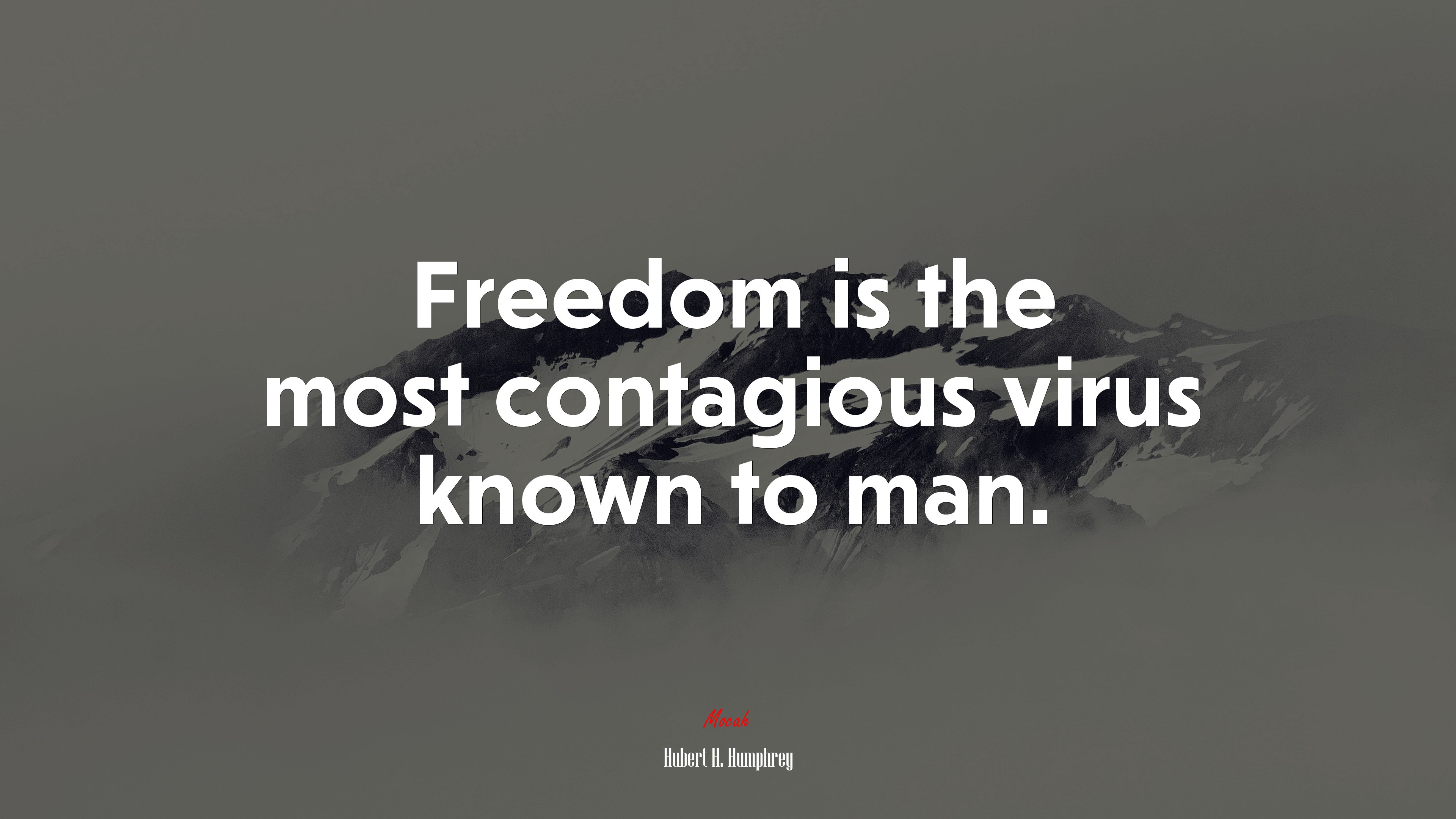 Freedom is the most contagious virus known to man. | Hubert H. Humphrey quote HD Wallpaper