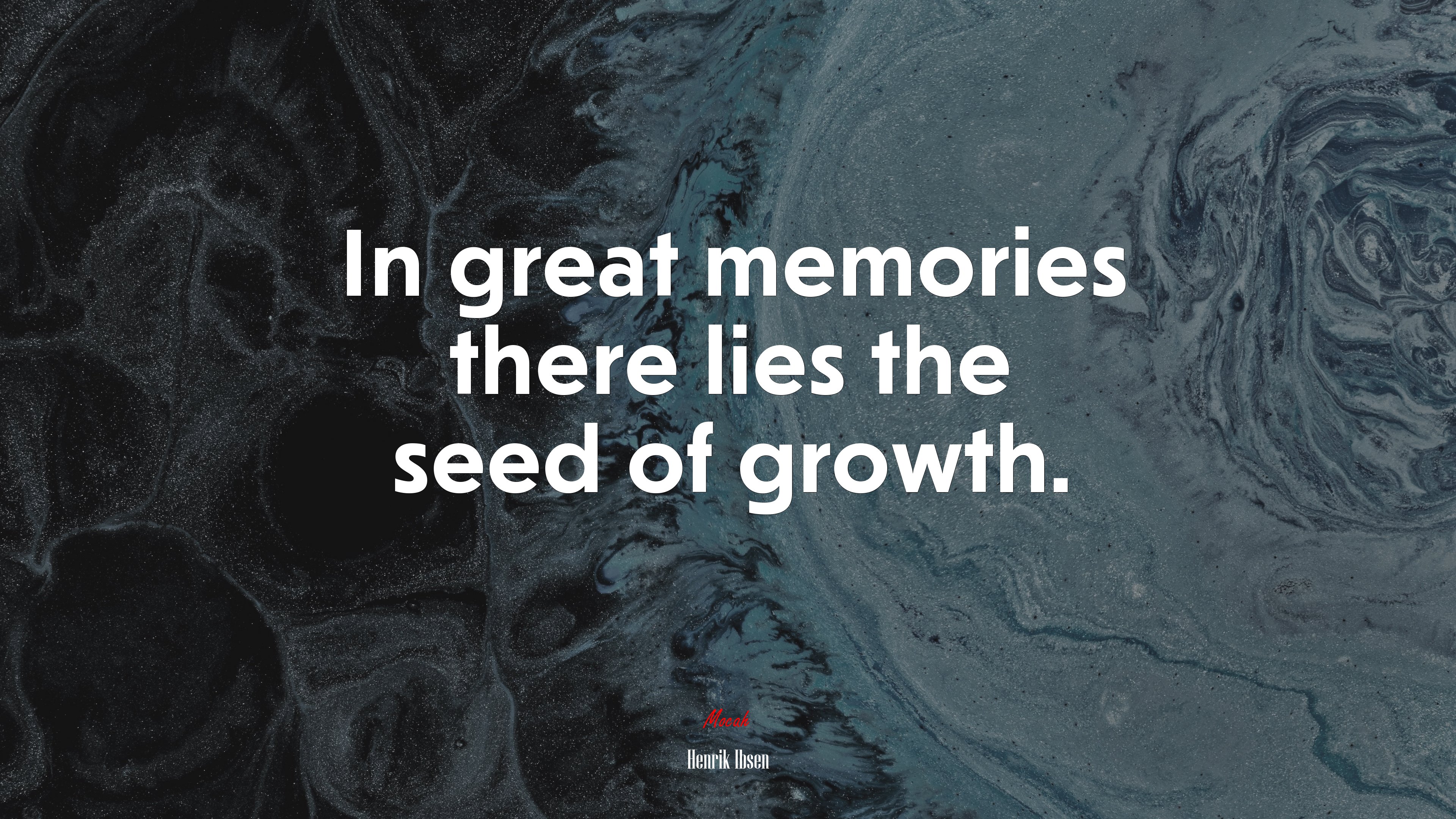 In great memories there lies the seed of growth. | Henrik Ibsen quote HD Wallpaper