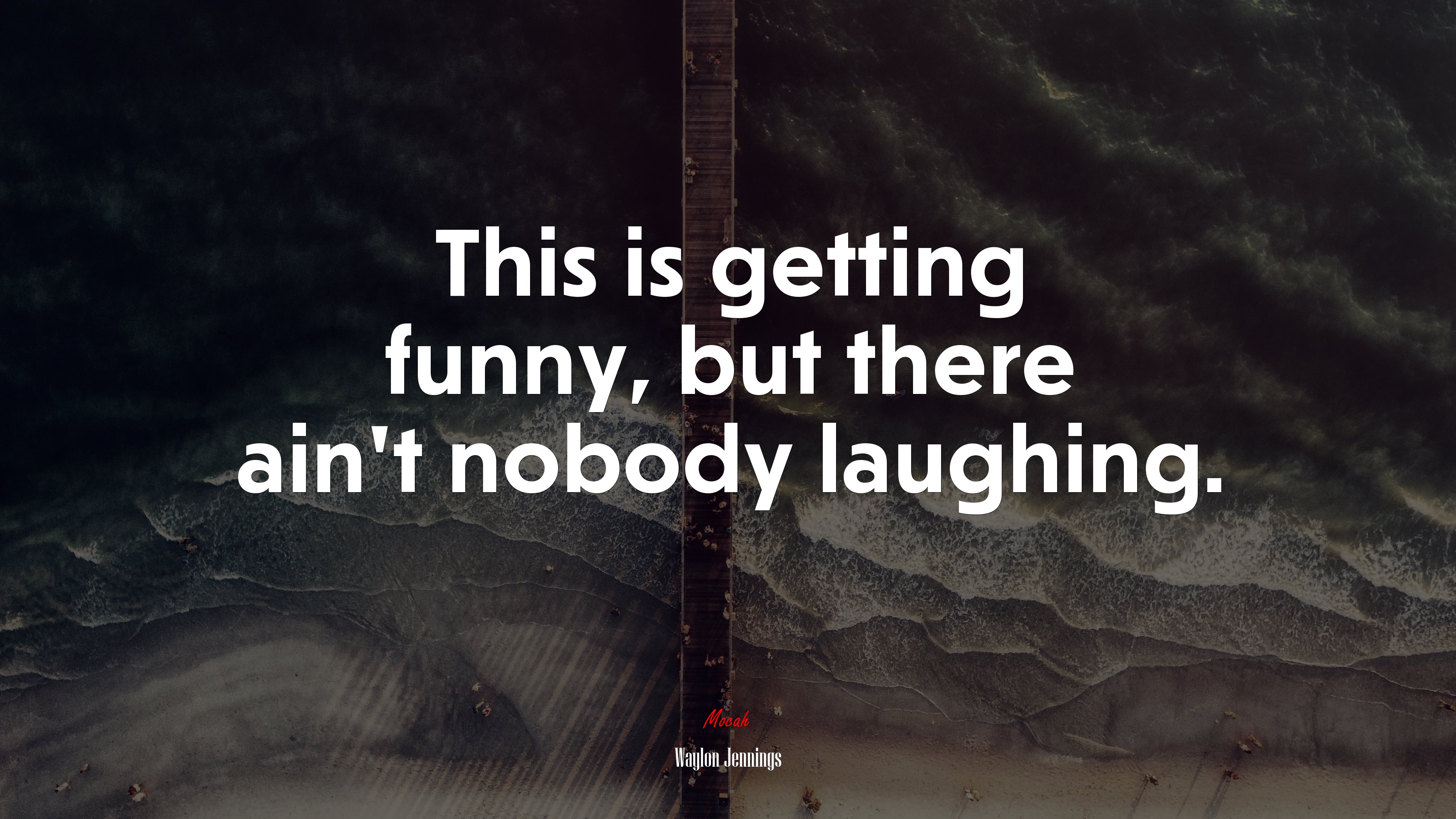 This is getting funny, but there ain’t nobody laughing. | Waylon Jennings quote HD Wallpaper