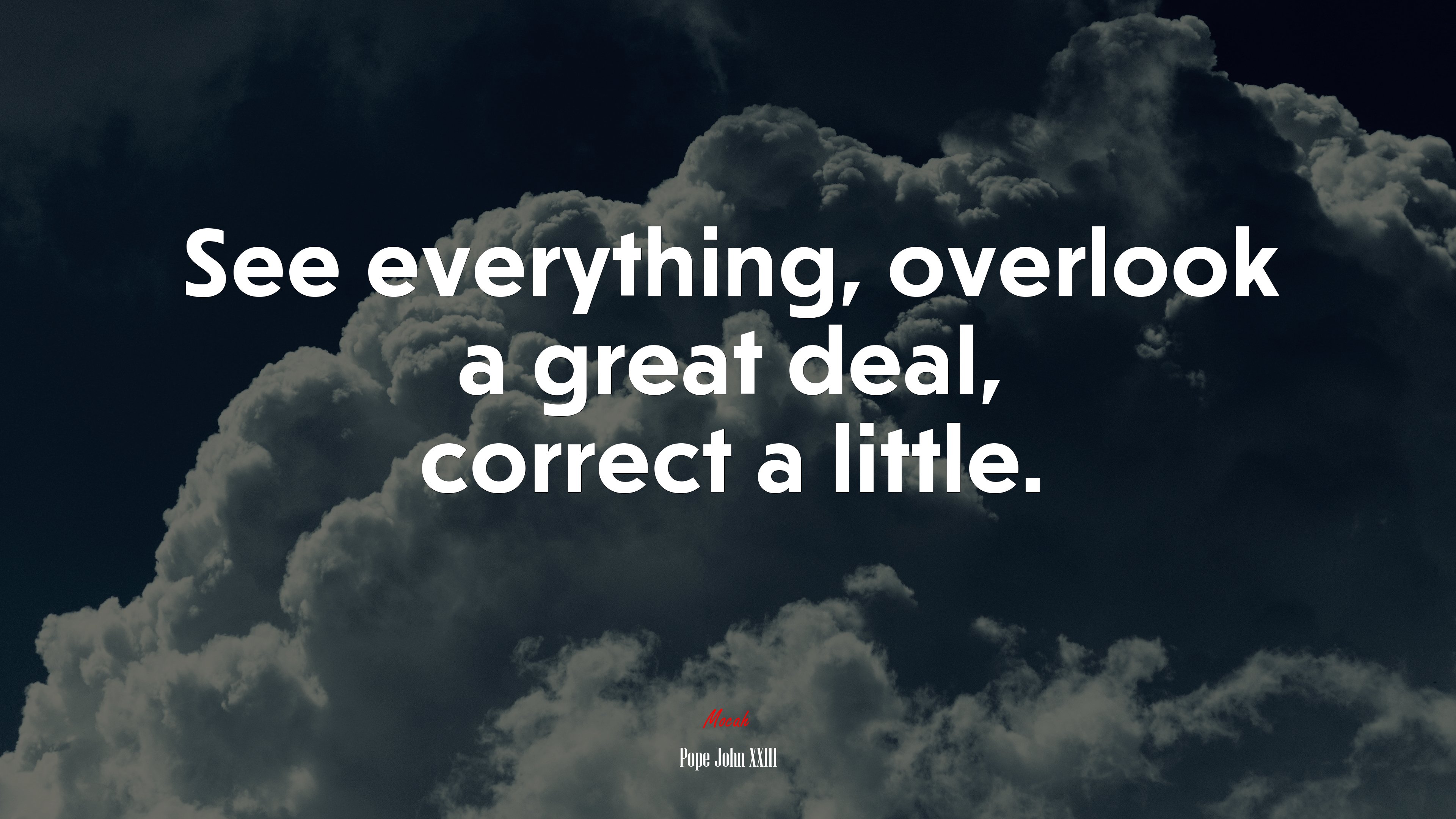 See everything, overlook a great deal, correct a little. | Pope John XXIII quote HD Wallpaper