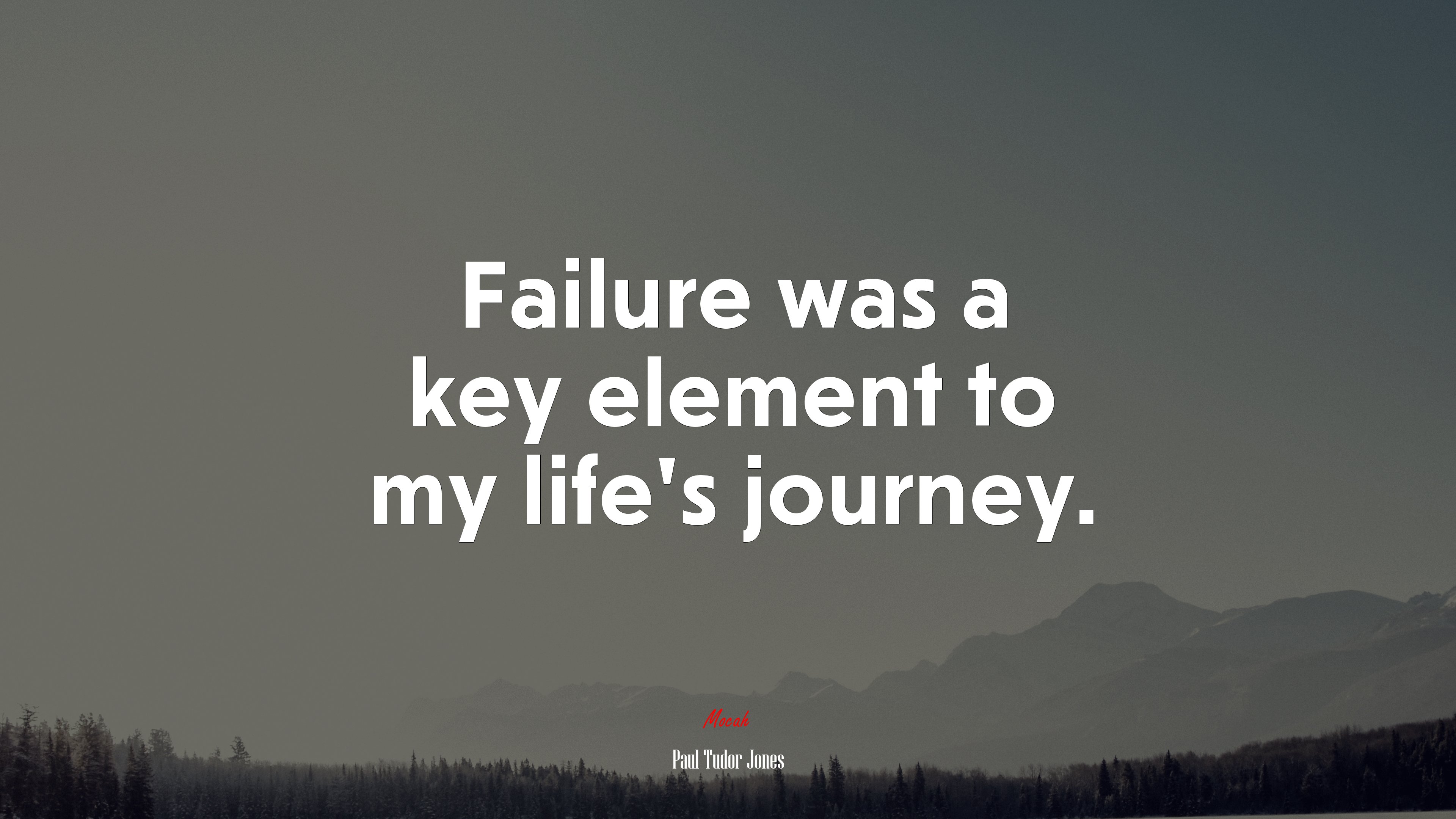 Failure was a key element to my life’s journey. | Paul Tudor Jones quote HD Wallpaper