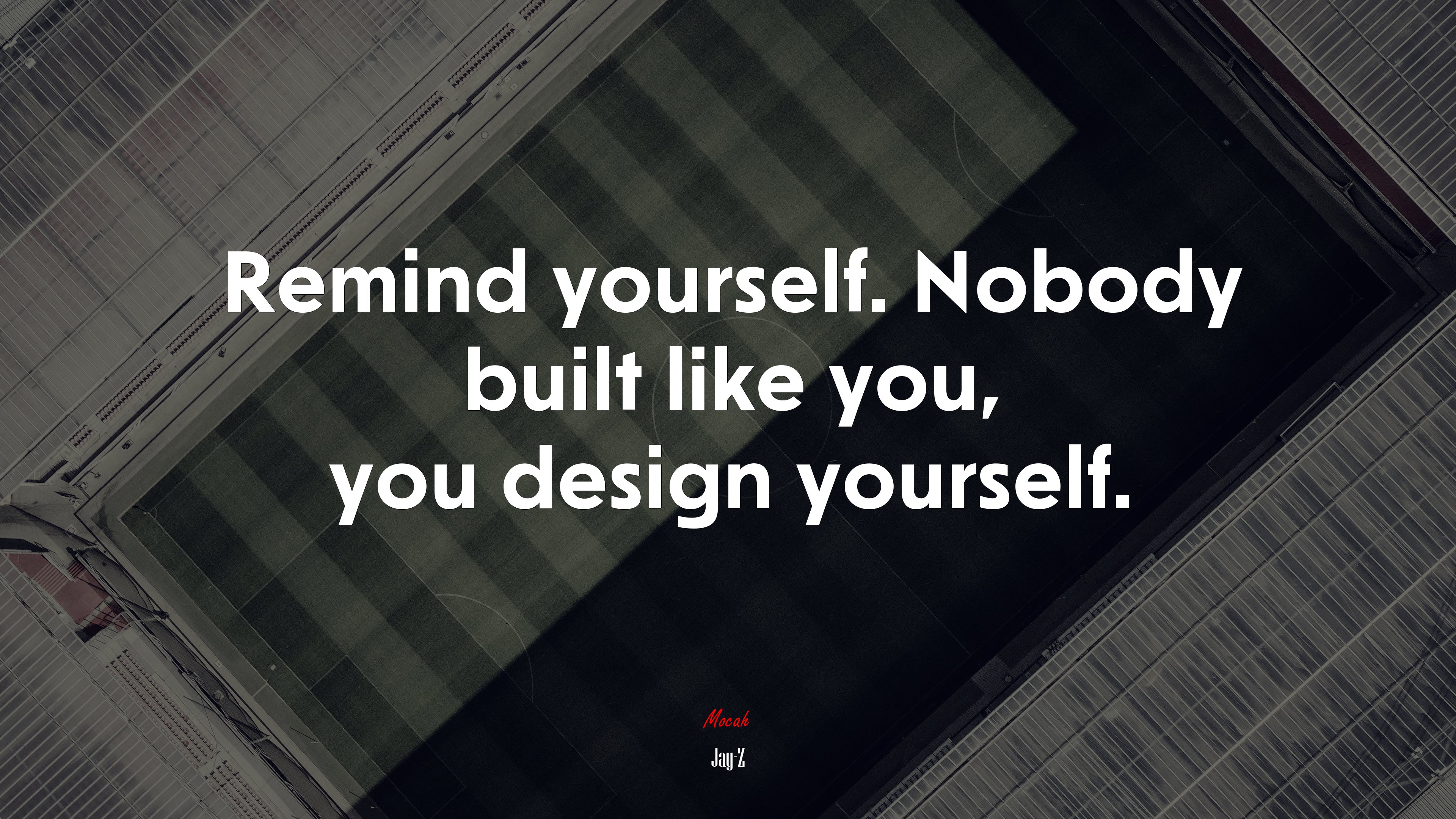 Remind yourself. Nobody built like you, you design yourself. | Jay-Z quote HD Wallpaper