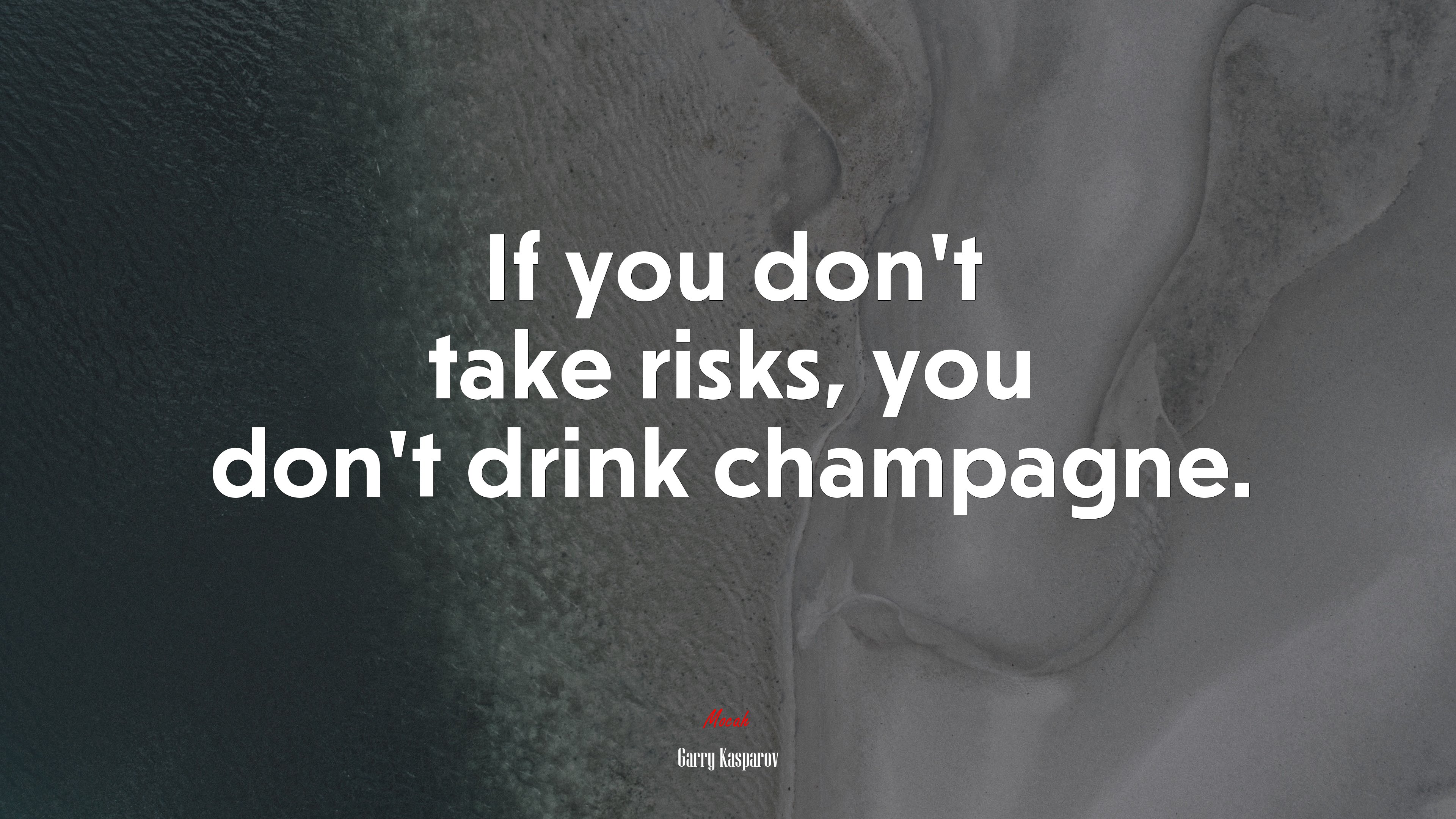 If you don’t take risks, you don’t drink champagne. | Garry Kasparov quote HD Wallpaper