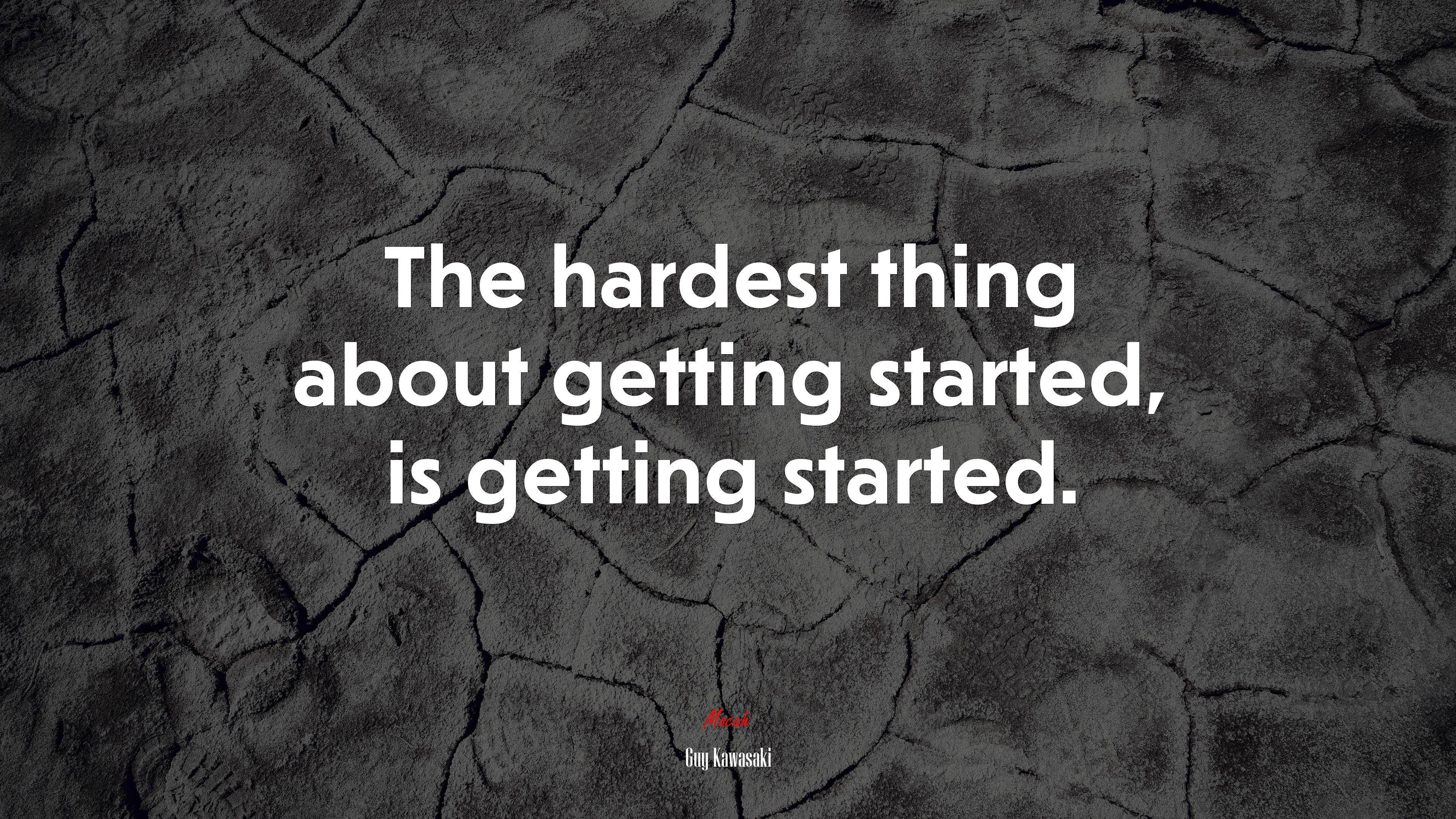The hardest thing about getting started, is getting started. | Guy Kawasaki quote HD Wallpaper