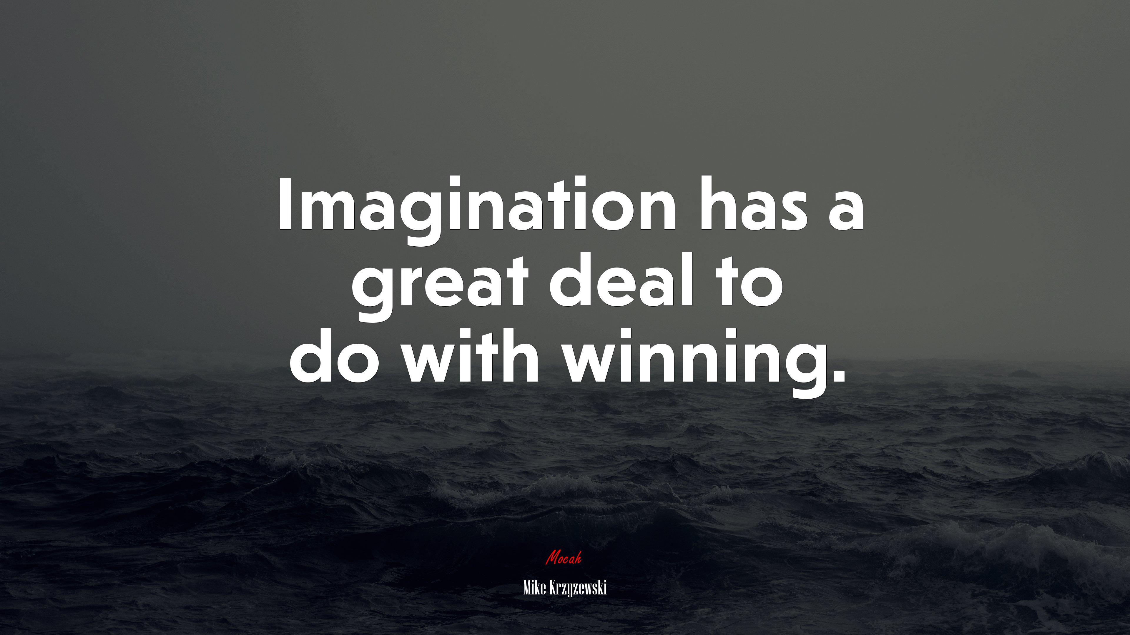 Imagination has a great deal to do with winning. | Mike Krzyzewski quote HD Wallpaper