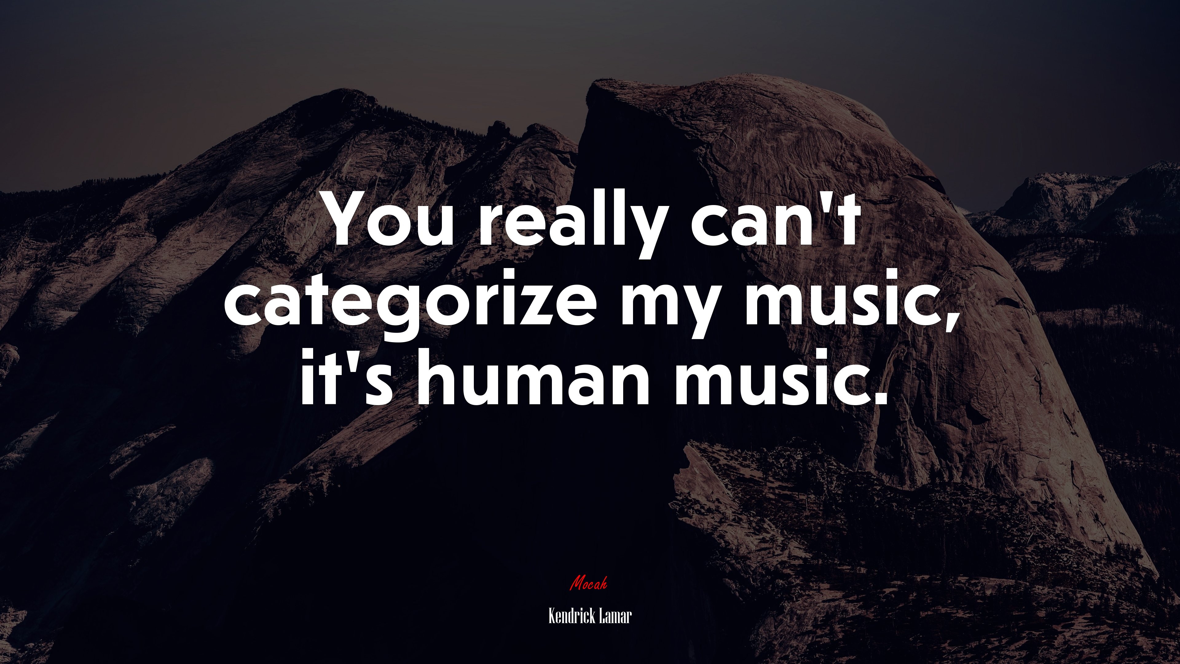 You really can’t categorize my music, it’s human music. | Kendrick Lamar quote HD Wallpaper