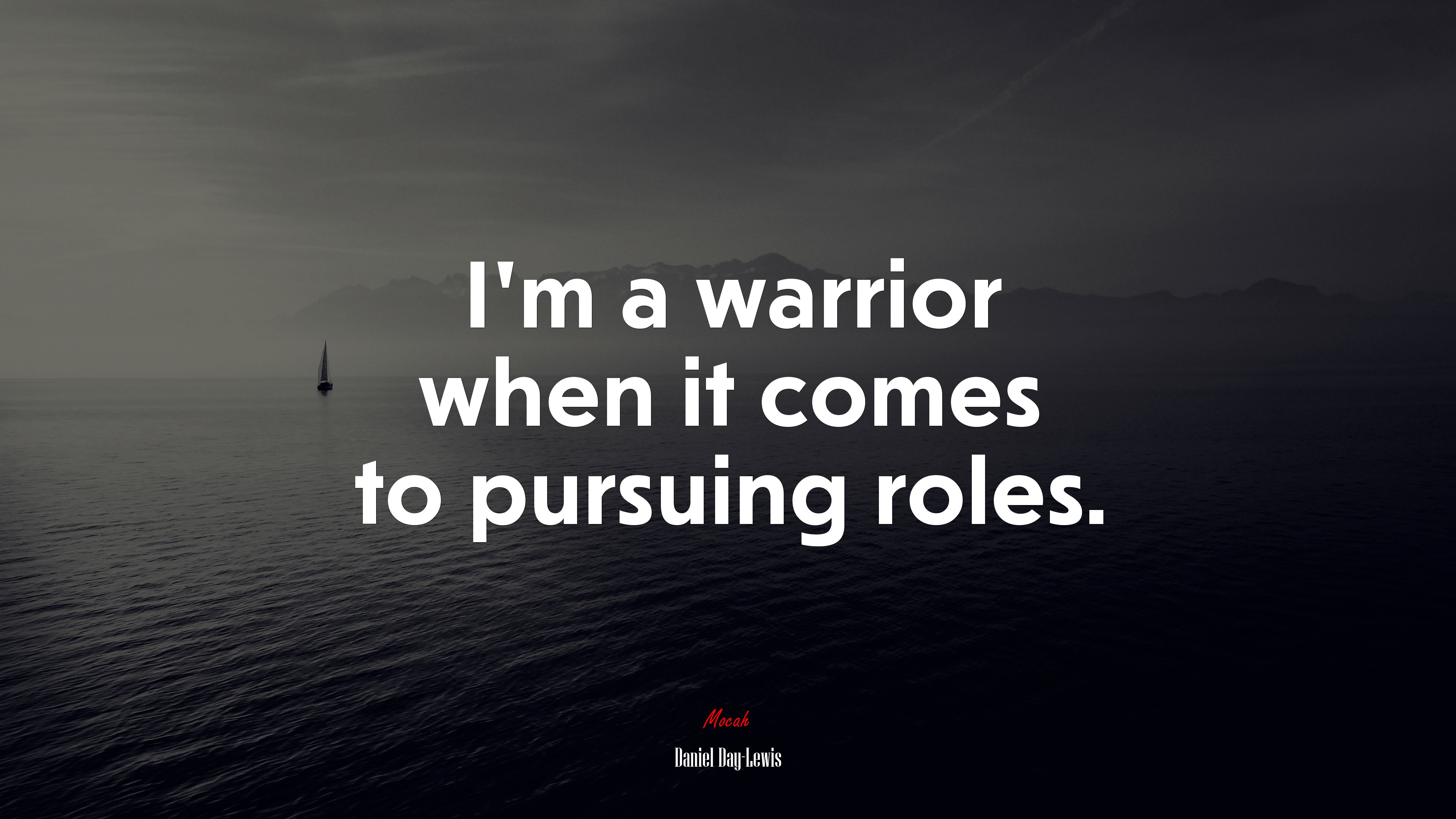 I’m a warrior when it comes to pursuing roles. | Daniel Day-Lewis quote HD Wallpaper