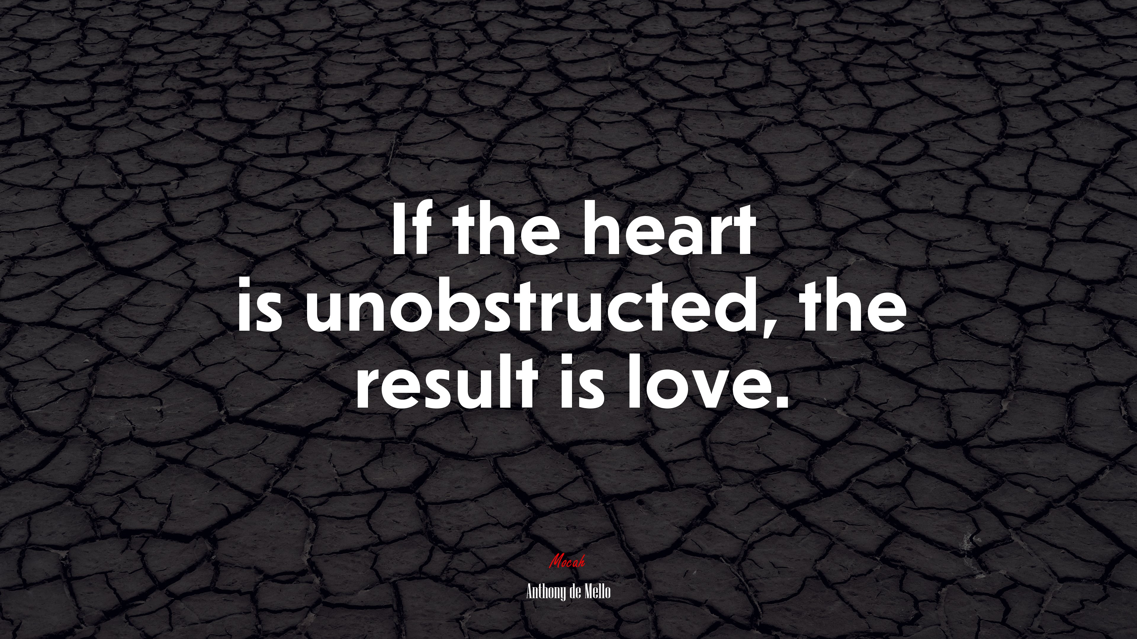 If the heart is unobstructed, the result is love. | Anthony de Mello quote HD Wallpaper