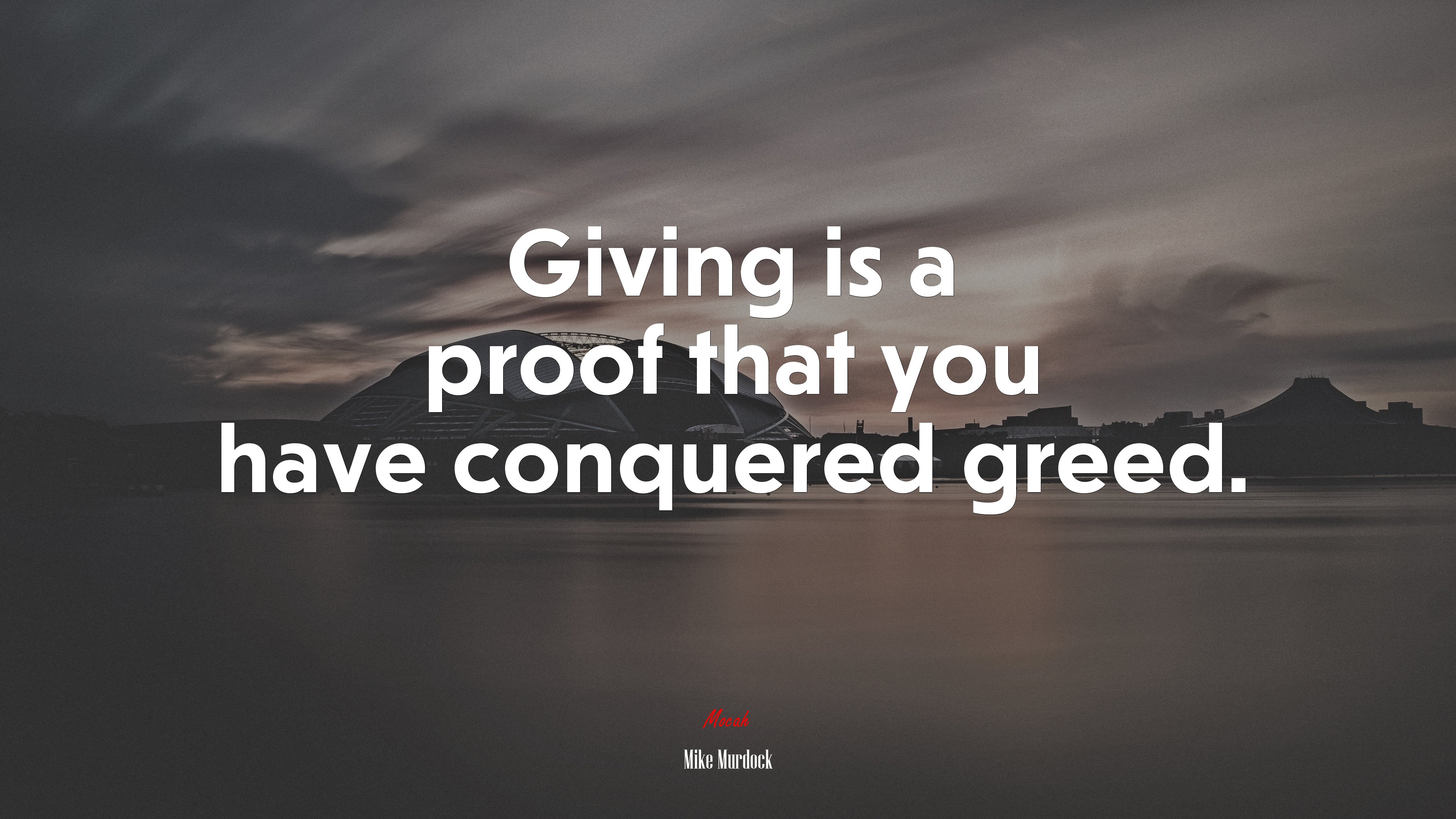 Giving is a proof that you have conquered greed. | Mike Murdock quote HD Wallpaper