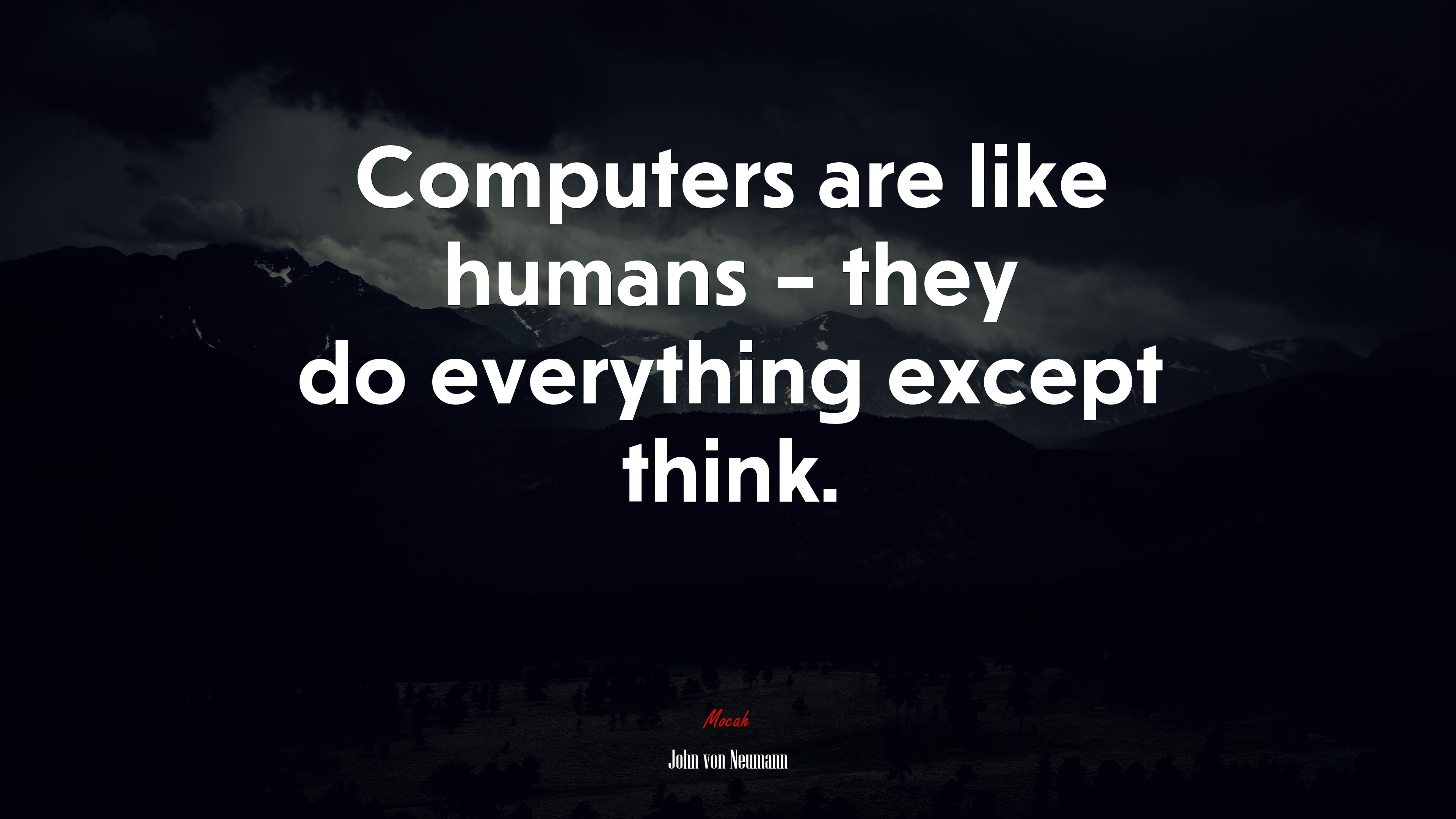 Computers are like humans – they do everything except think. | John von Neumann quote HD Wallpaper
