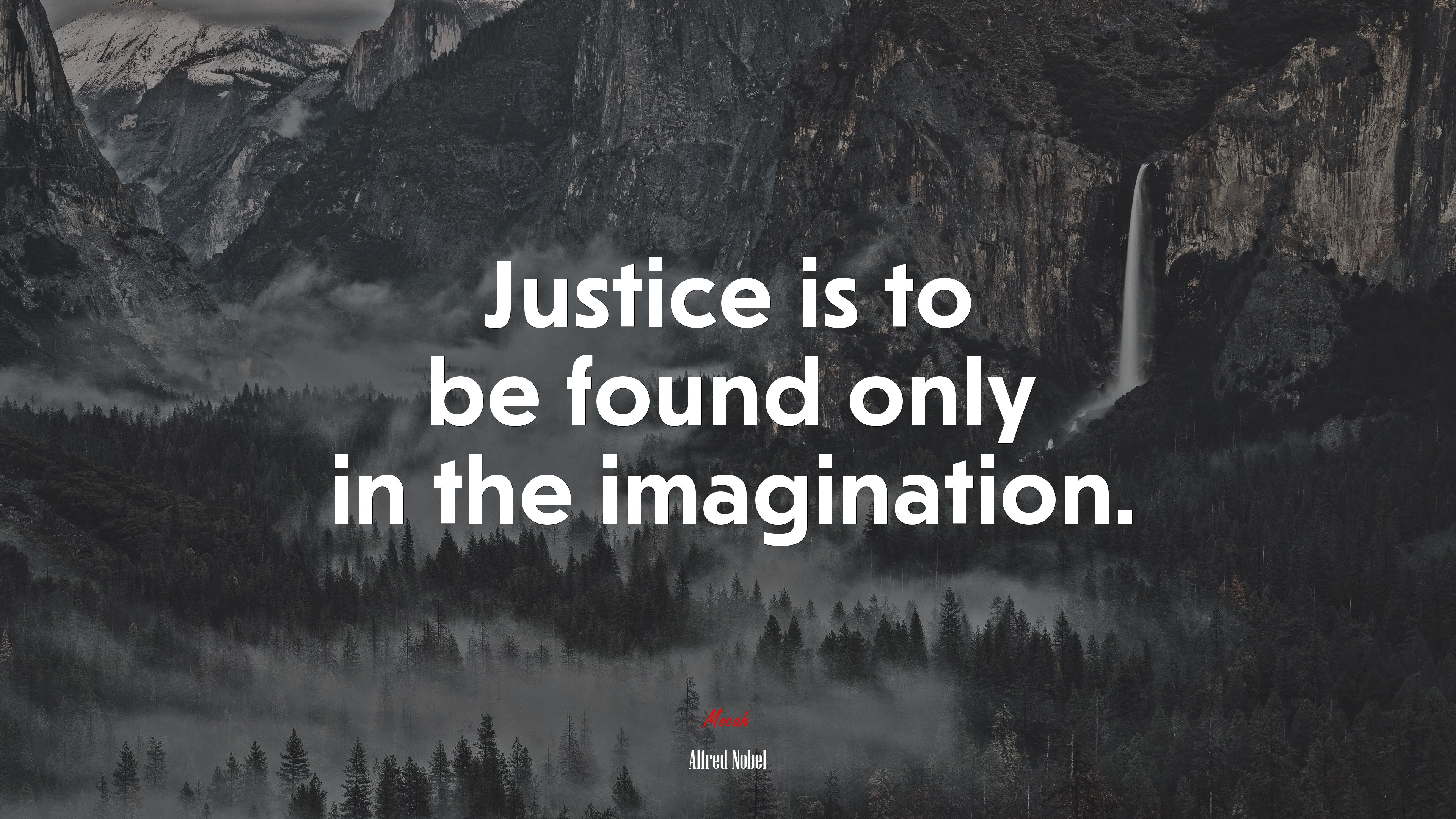 Justice is to be found only in the imagination. | Alfred Nobel quote HD Wallpaper