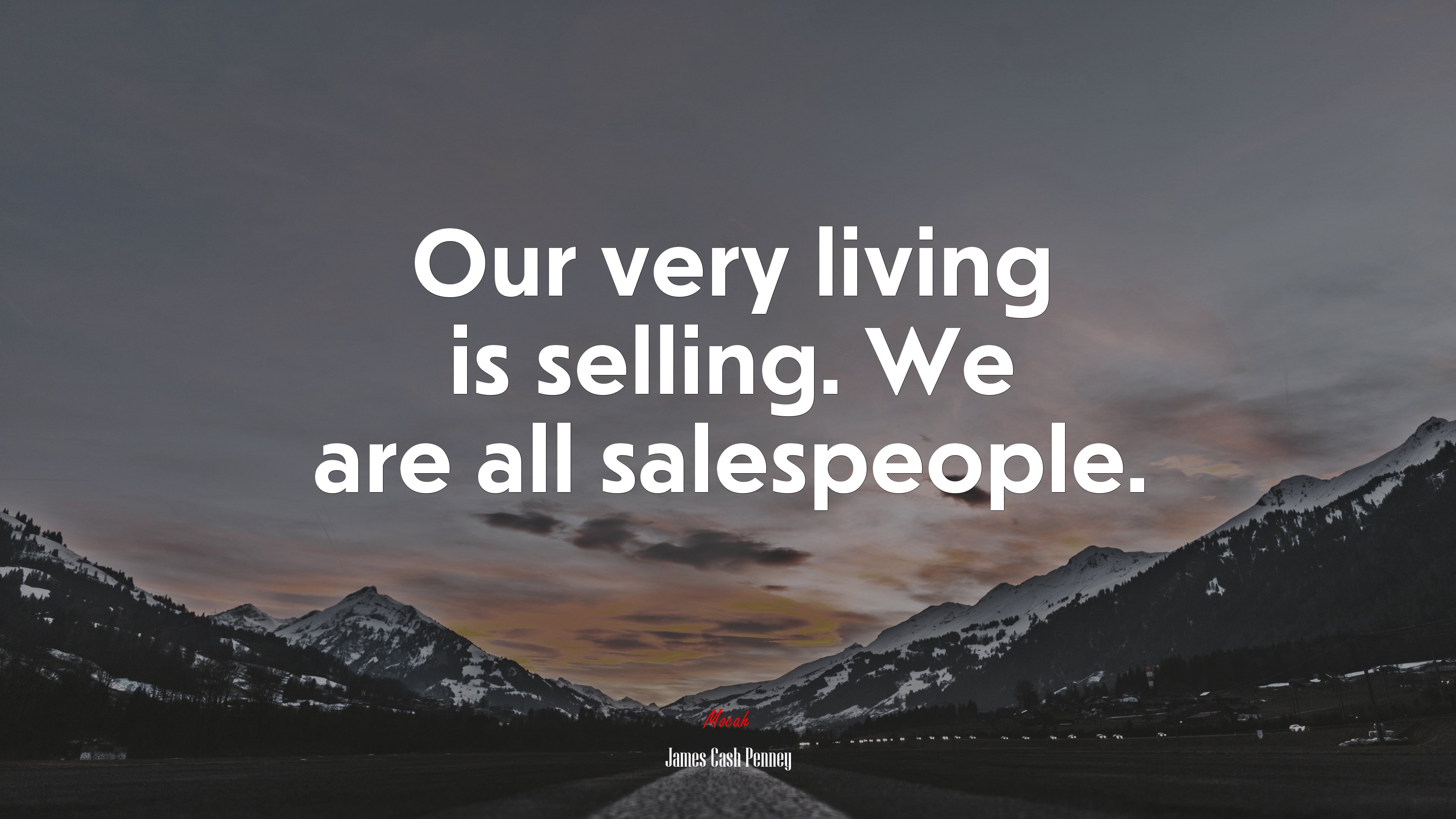 Our very living is selling. We are all salespeople. | James Cash Penney quote HD Wallpaper