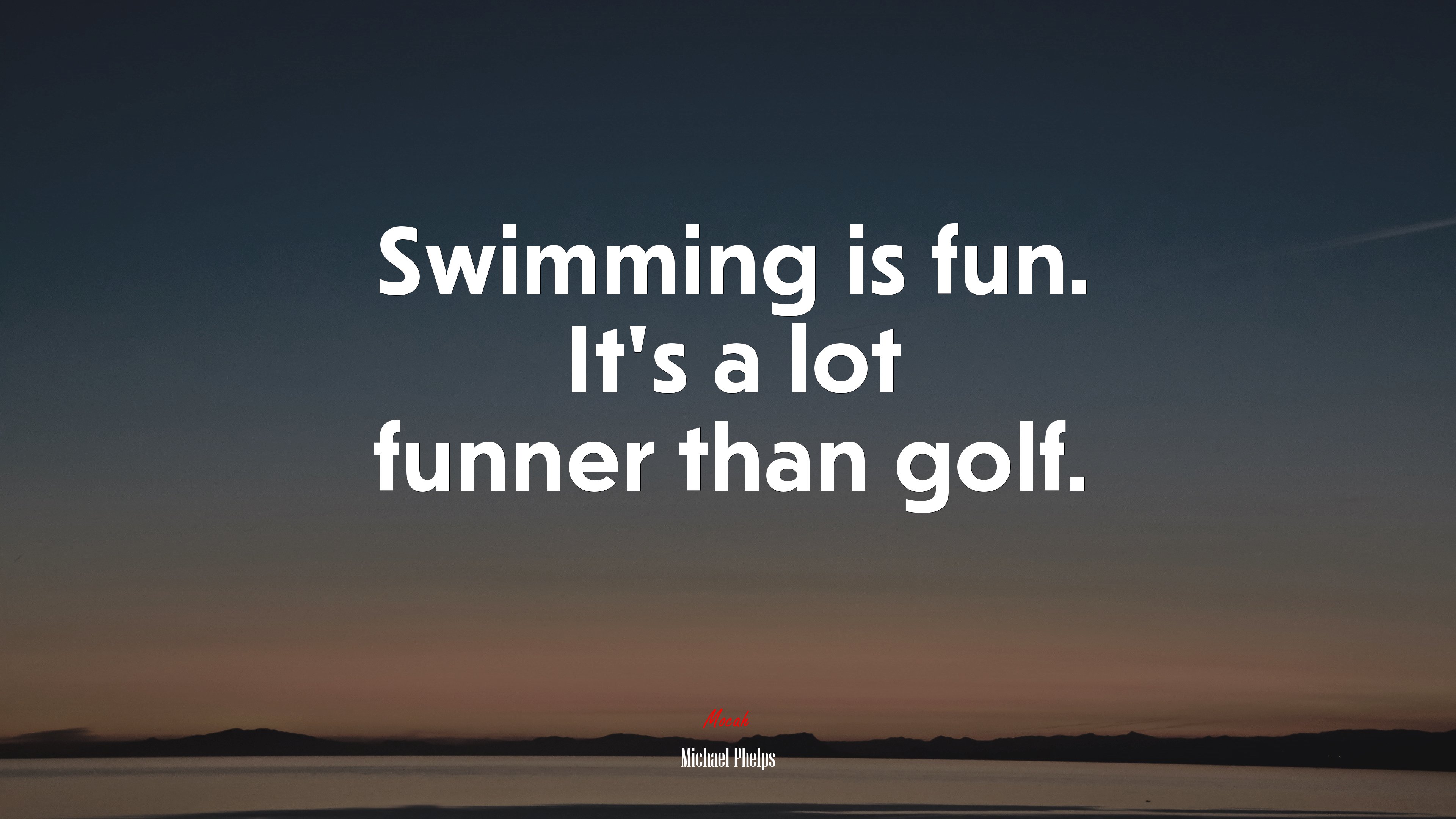 Swimming is fun. It’s a lot funner than golf. | Michael Phelps quote HD Wallpaper