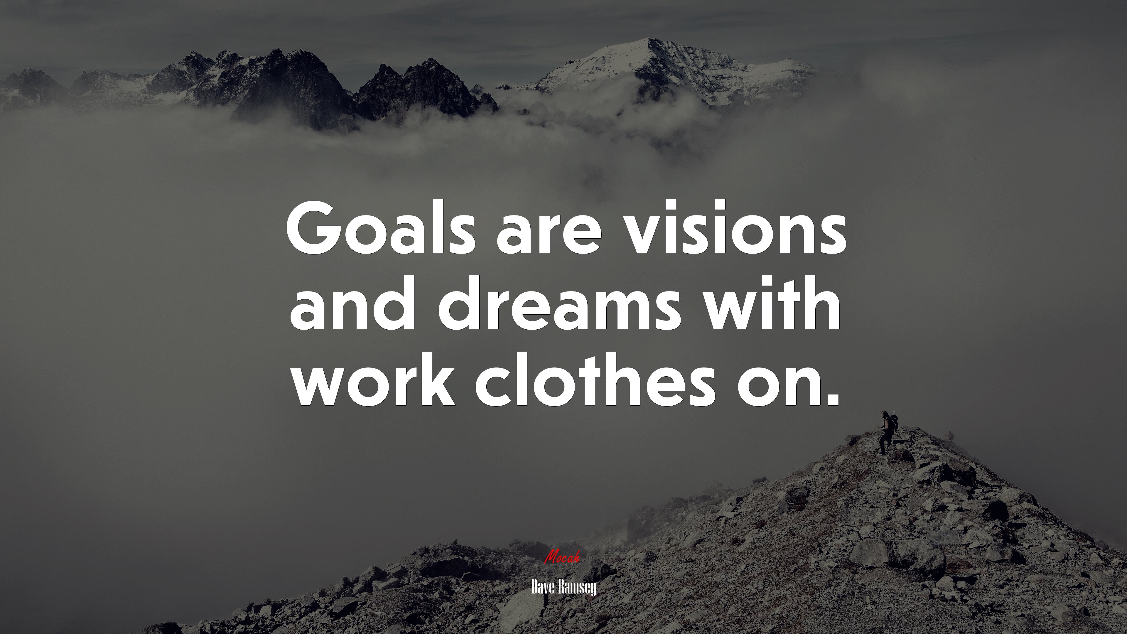 Goals are visions and dreams with work clothes on. | Dave Ramsey quote HD Wallpaper