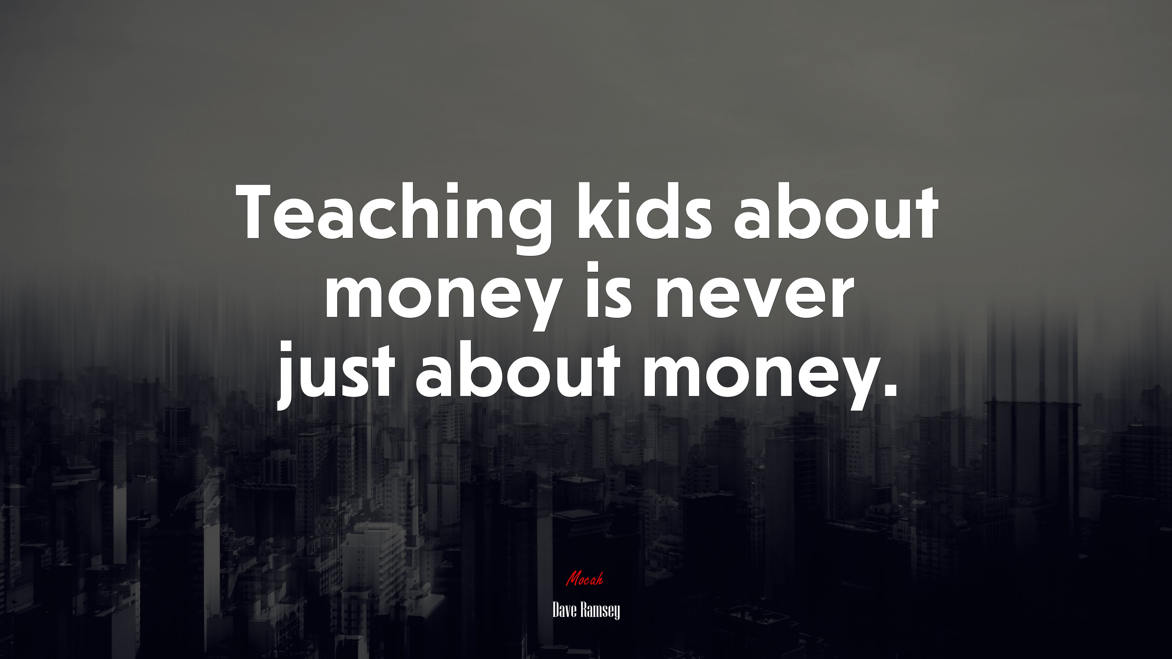 Teaching kids about money is never just about money. | Dave Ramsey quote HD Wallpaper