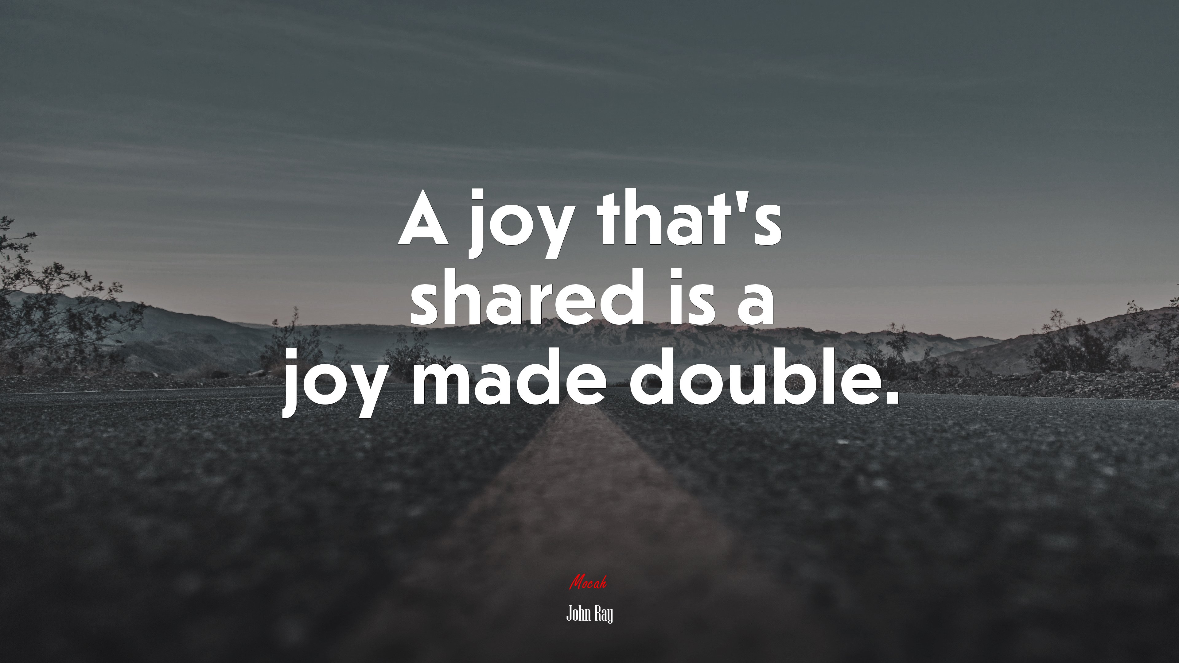 A joy that’s shared is a joy made double. | John Ray quote HD Wallpaper