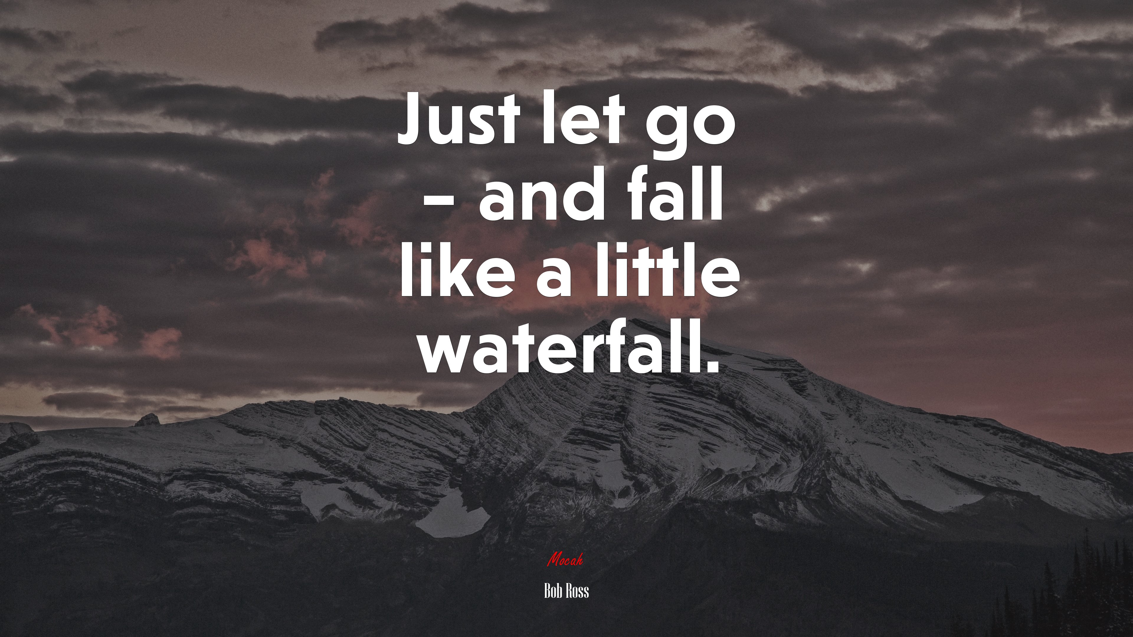 Just let go – and fall like a little waterfall. | Bob Ross quote HD Wallpaper