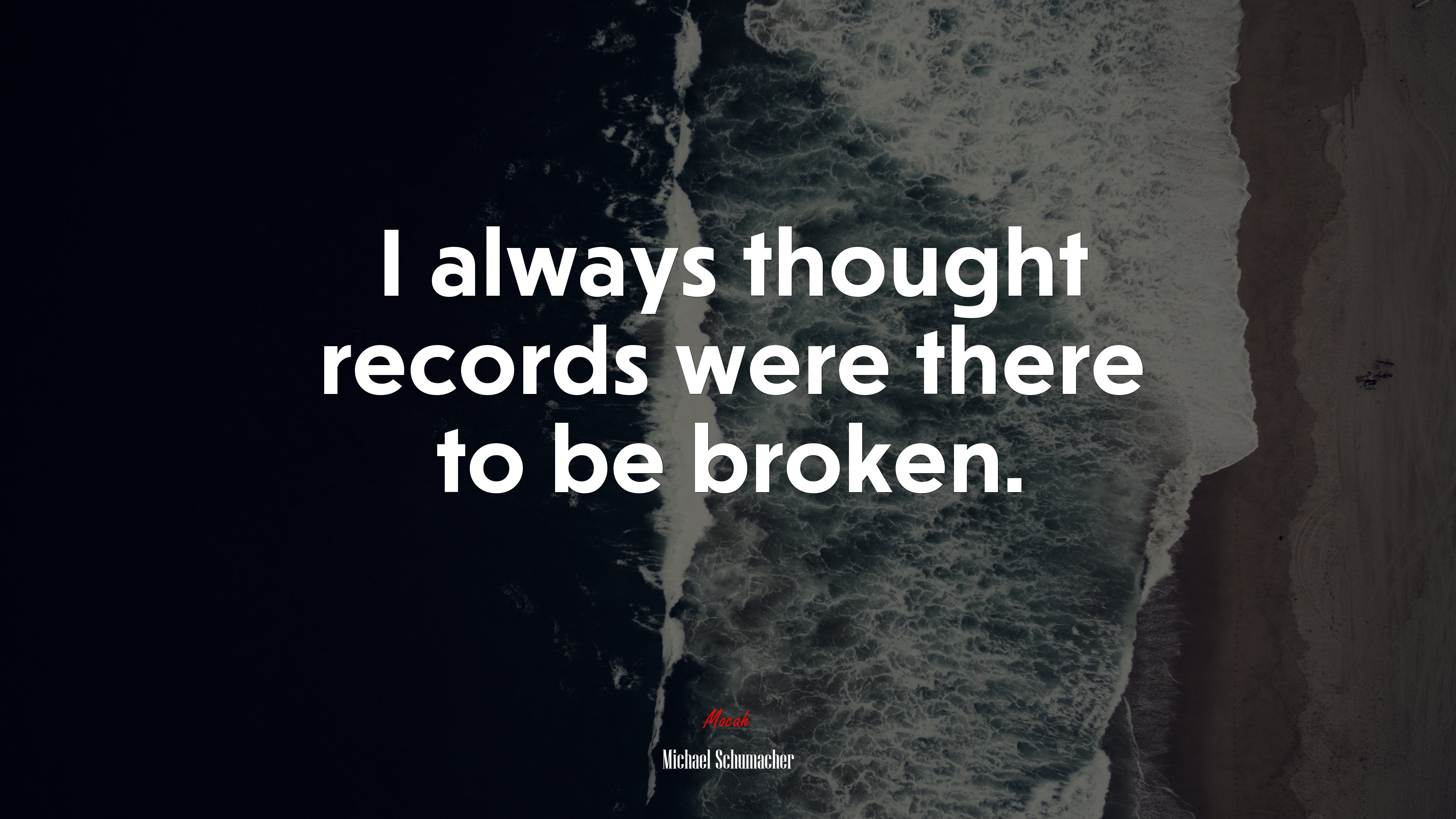 I always thought records were there to be broken. | Michael Schumacher quote HD Wallpaper