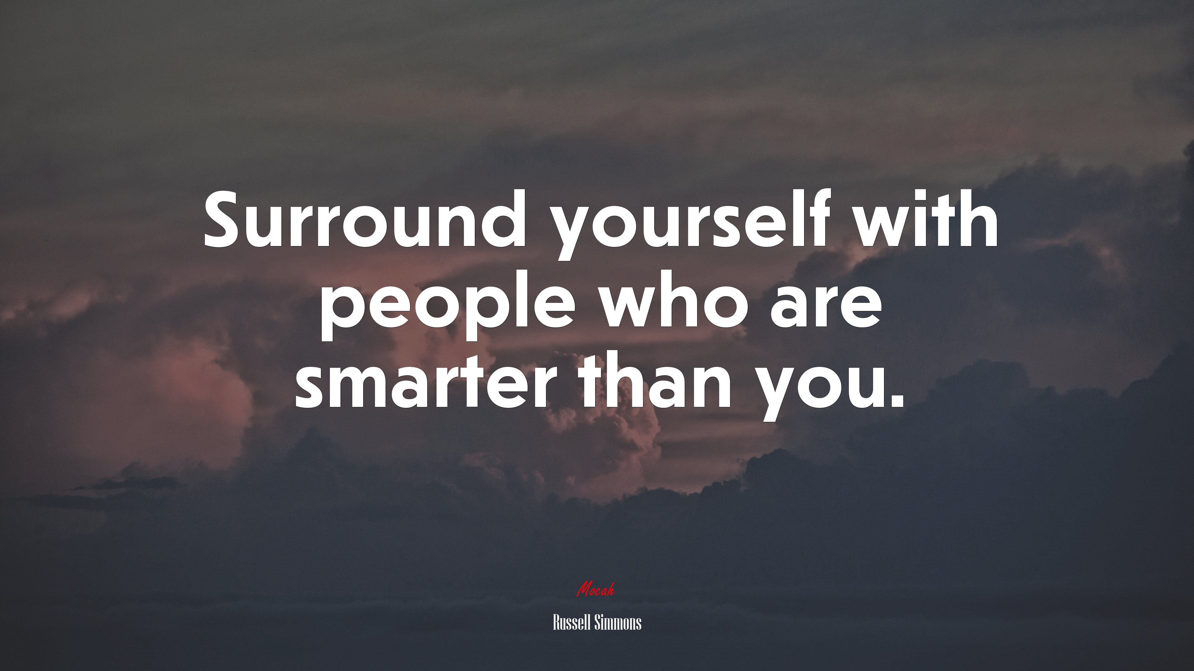 Surround yourself with people who are smarter than you. | Russell Simmons quote HD Wallpaper