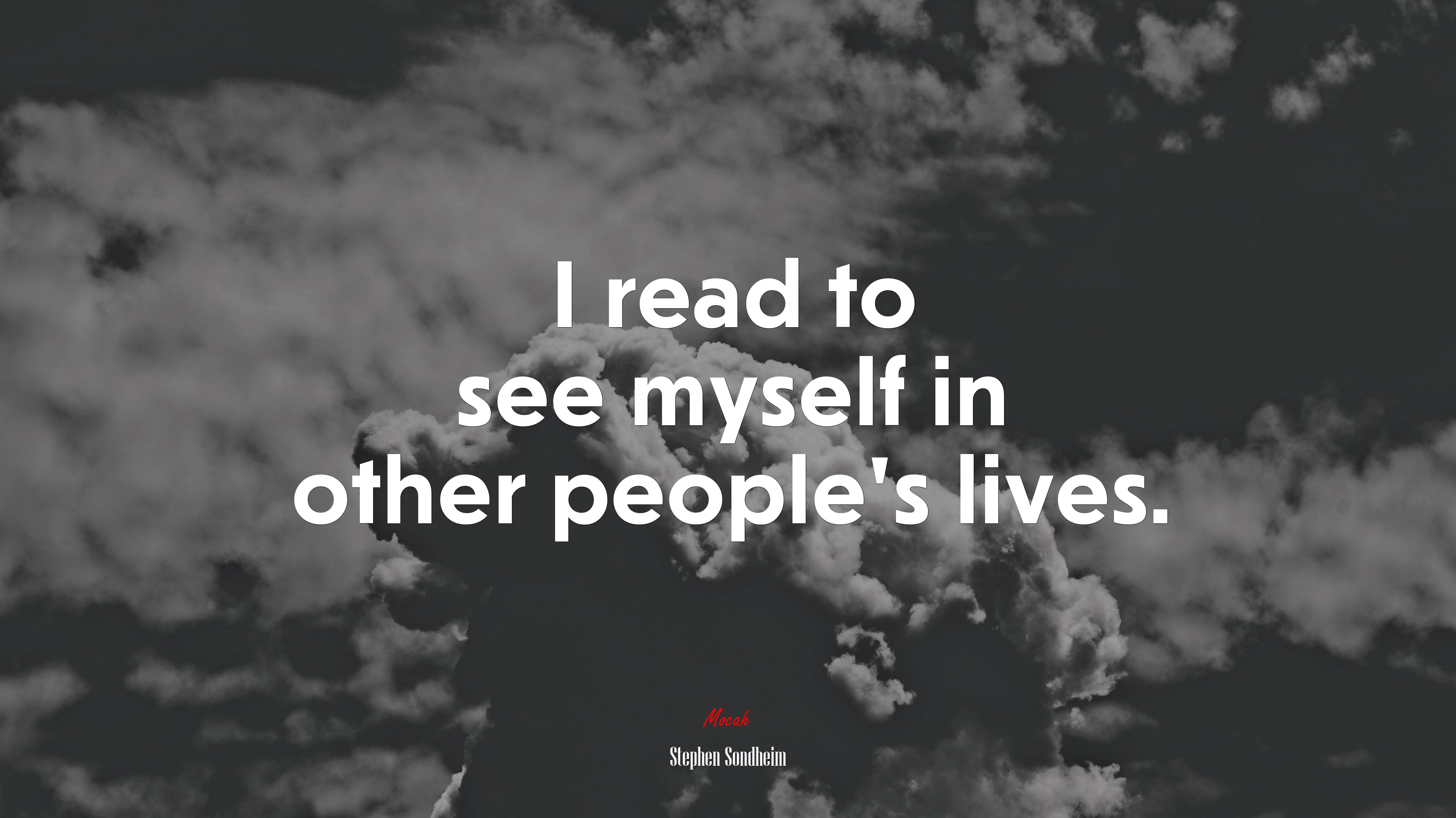 I read to see myself in other people’s lives. | Stephen Sondheim quote HD Wallpaper