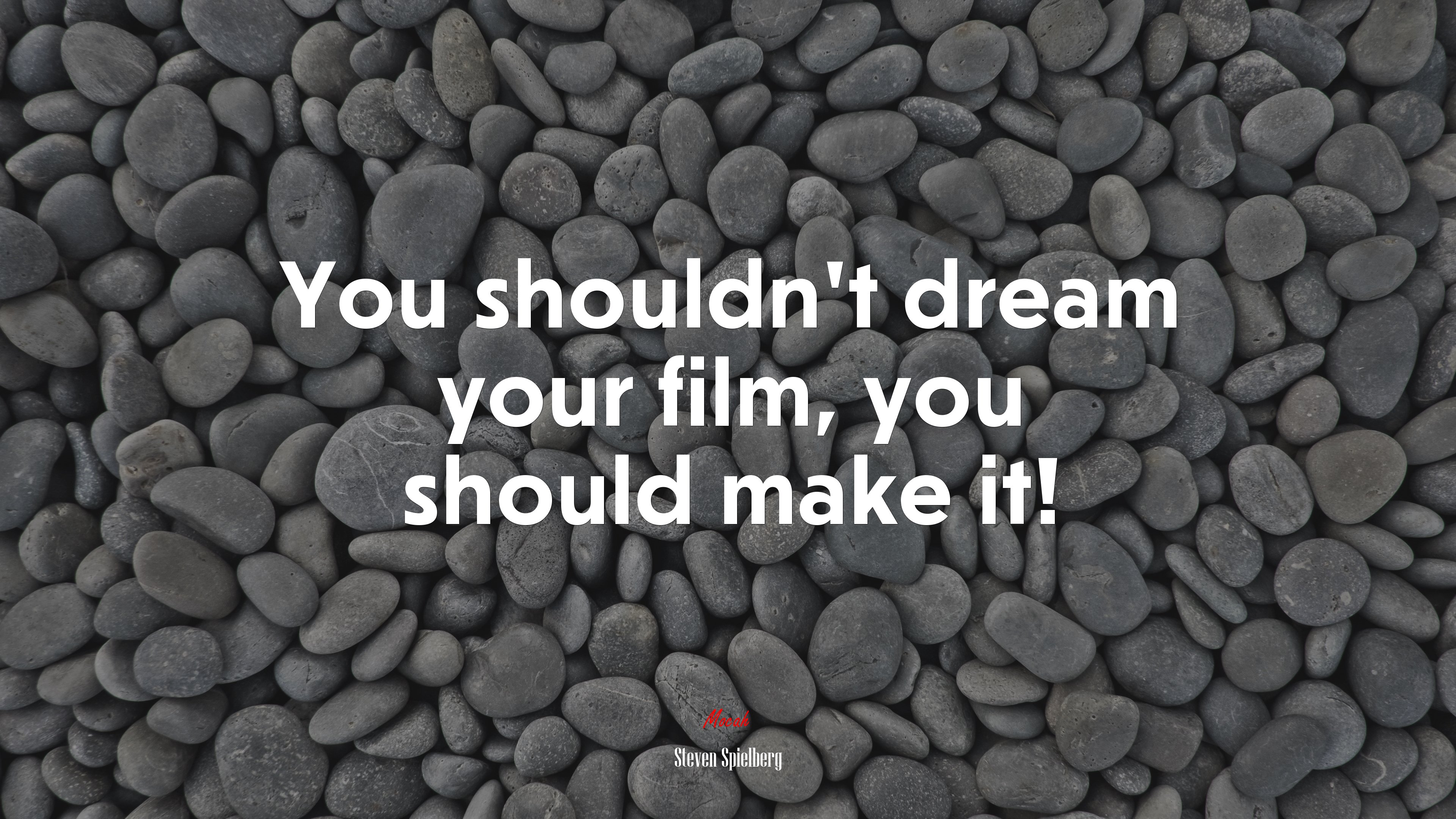 You shouldn’t dream your film, you should make it! | Steven Spielberg quote HD Wallpaper
