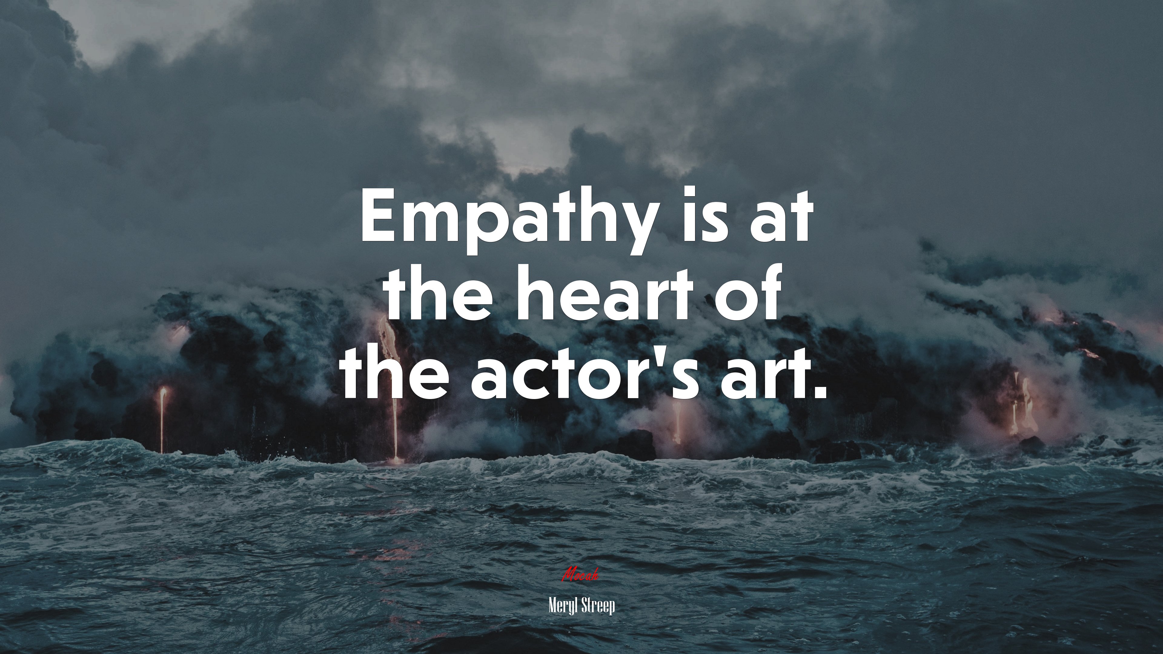 Empathy is at the heart of the actor’s art. | Meryl Streep quote HD Wallpaper