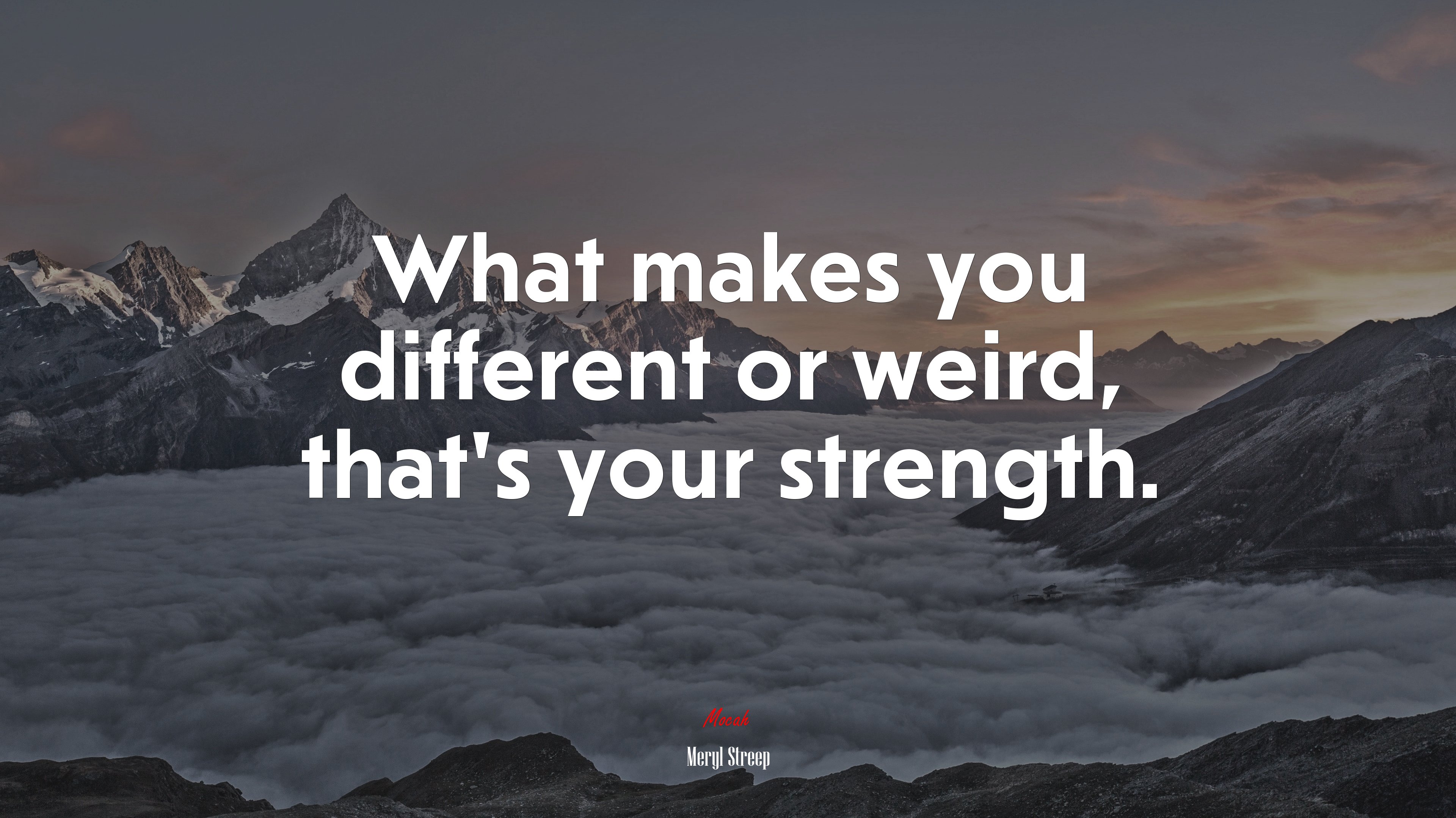 What makes you different or weird, that’s your strength. | Meryl Streep quote HD Wallpaper