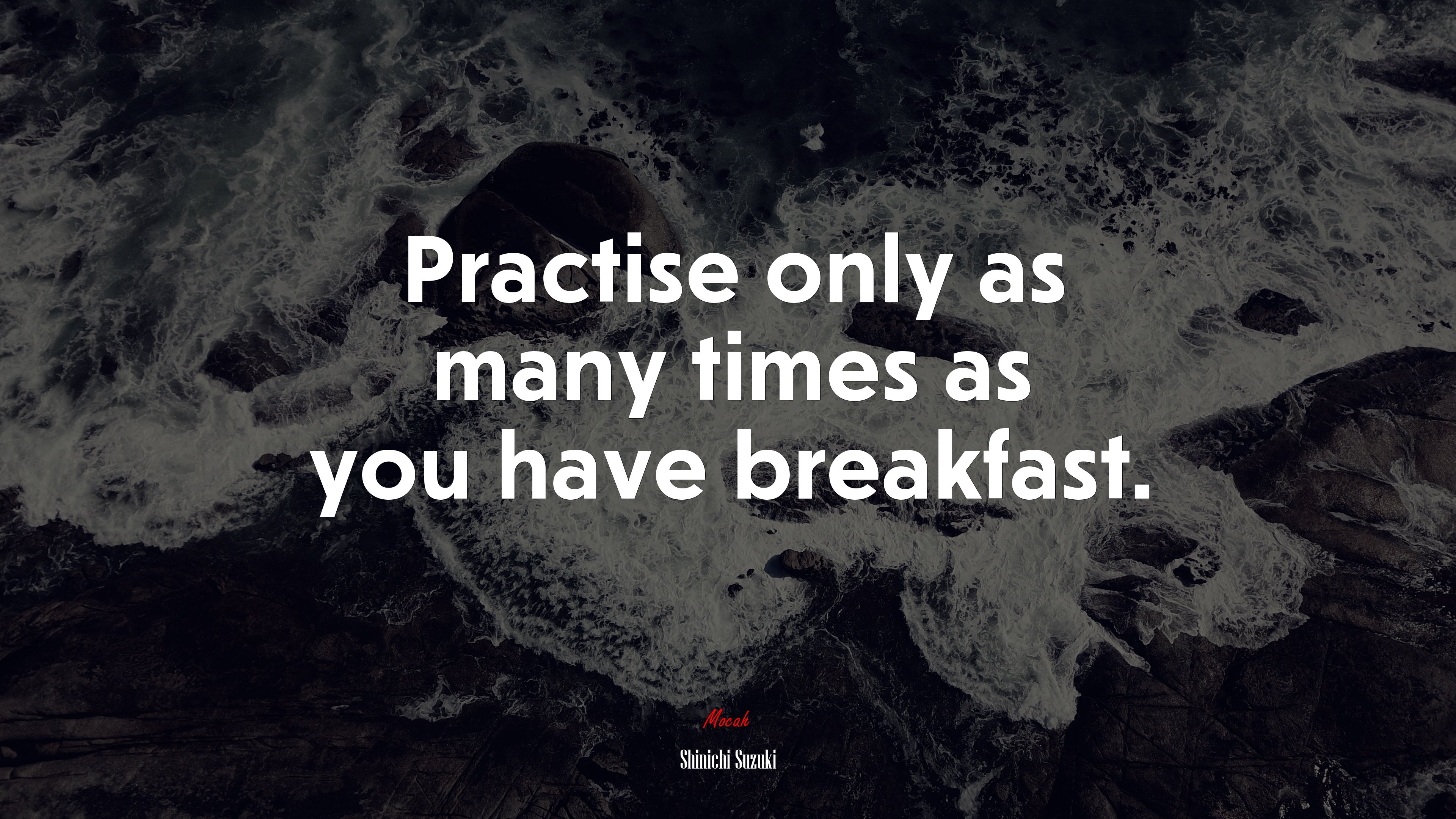 Practise only as many times as you have breakfast. | Shinichi Suzuki quote HD Wallpaper