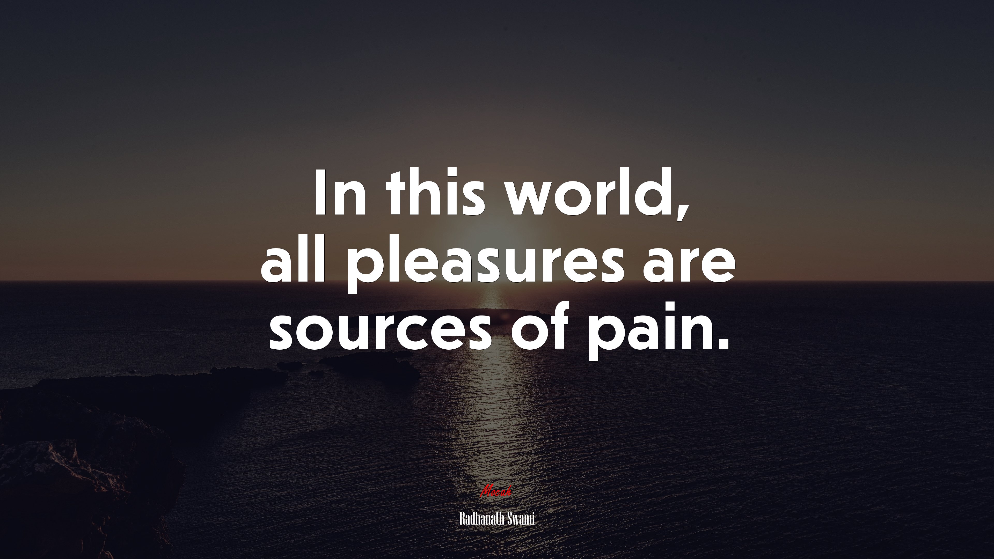 In this world, all pleasures are sources of pain. | Radhanath Swami quote HD Wallpaper