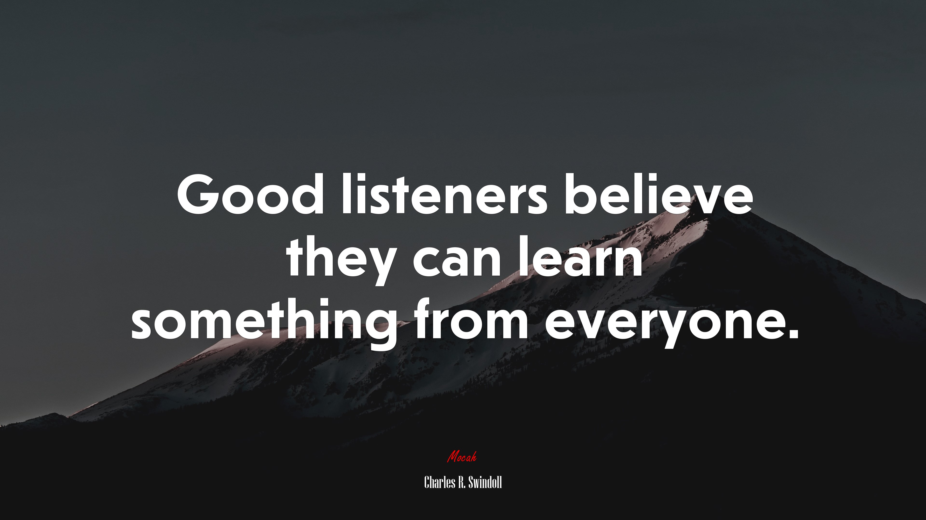 Good listeners believe they can learn something from everyone. | Charles R. Swindoll quote HD Wallpaper