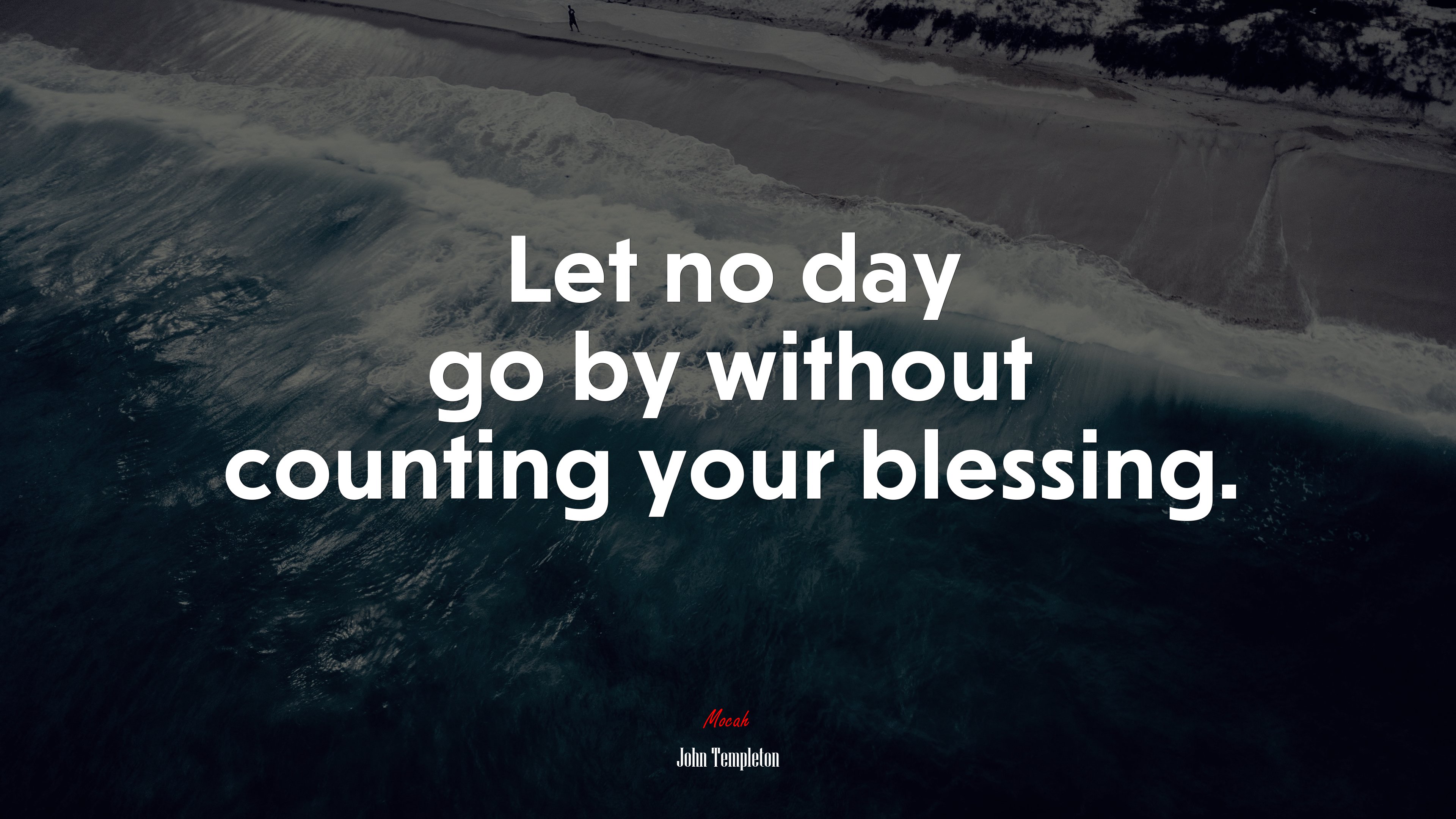 Let no day go by without counting your blessing. | John Templeton quote HD Wallpaper