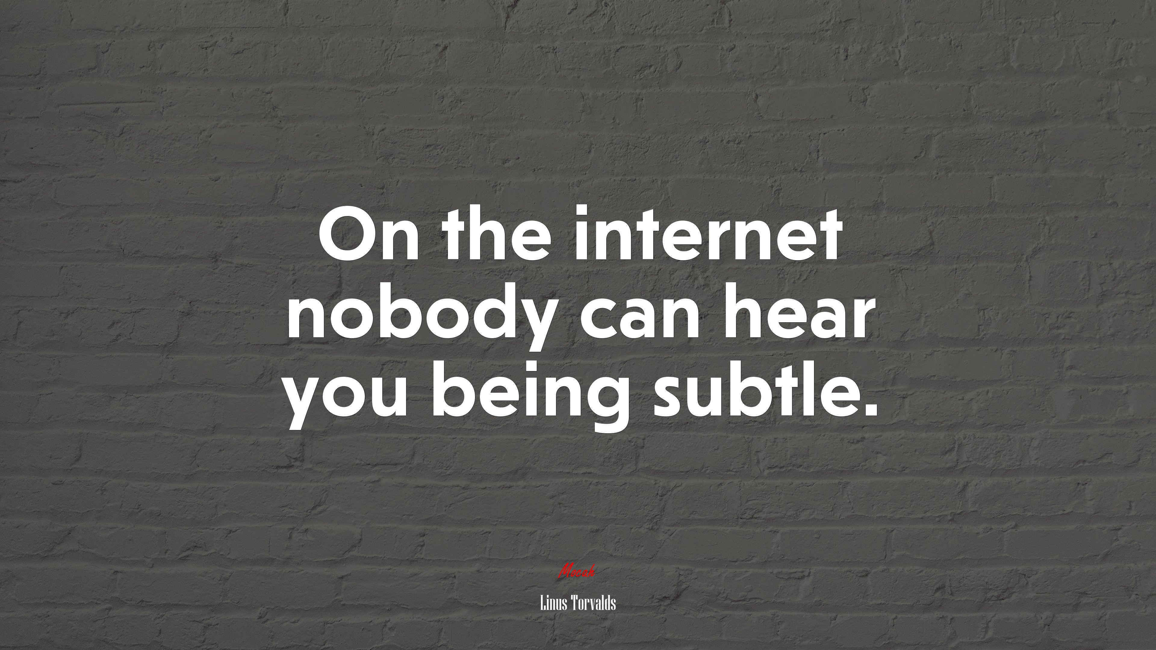 On the internet nobody can hear you being subtle. | Linus Torvalds quote HD Wallpaper