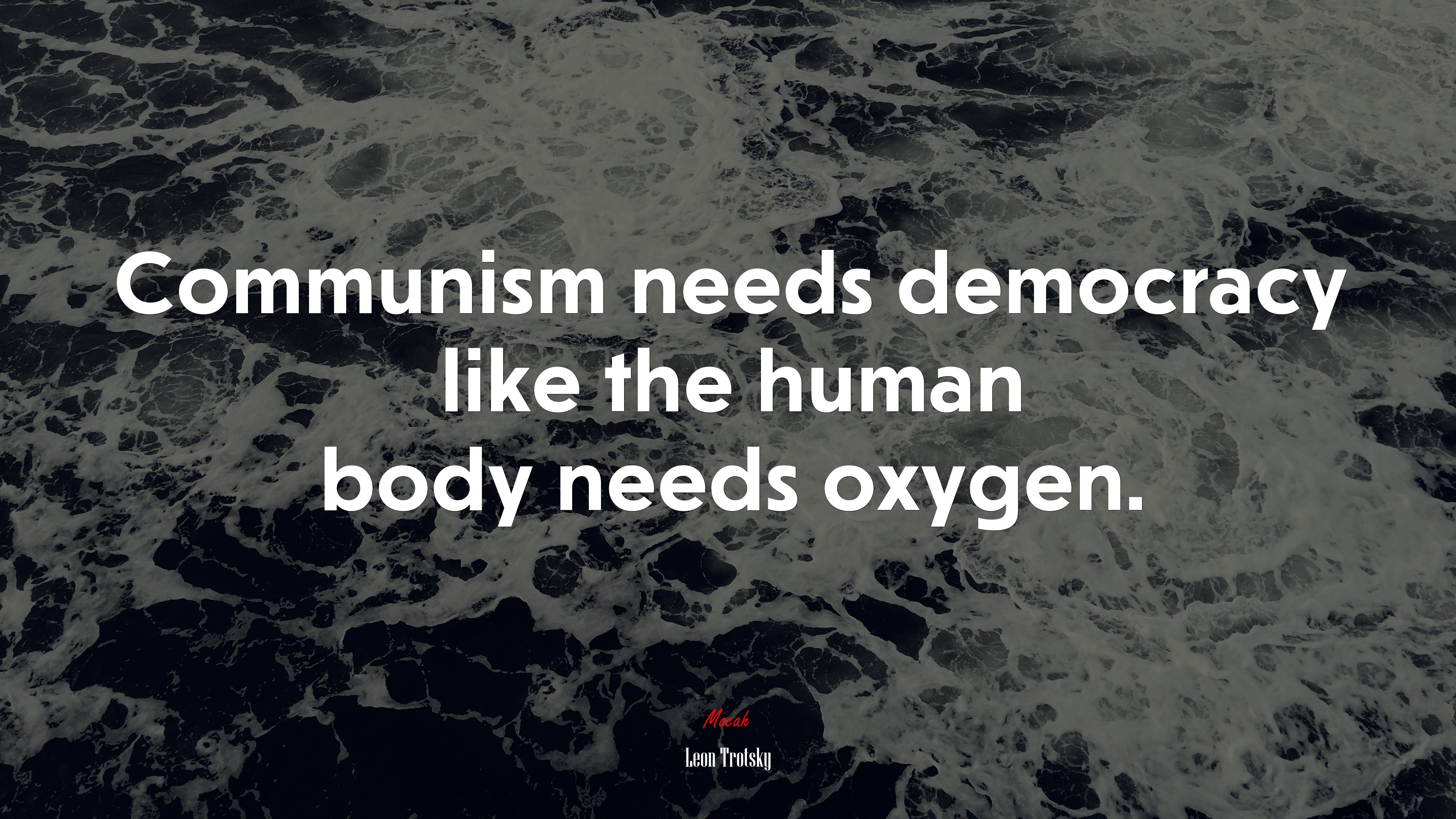 Communism needs democracy like the human body needs oxygen. | Leon Trotsky quote HD Wallpaper