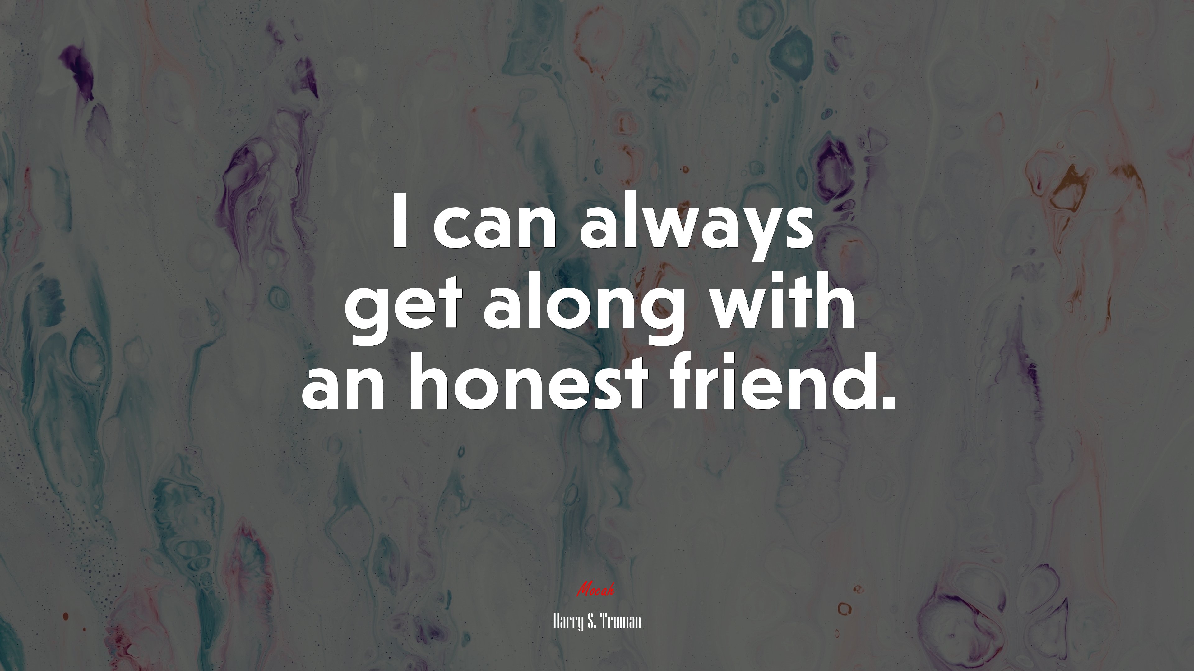 I can always get along with an honest friend. | Harry S. Truman quote HD Wallpaper