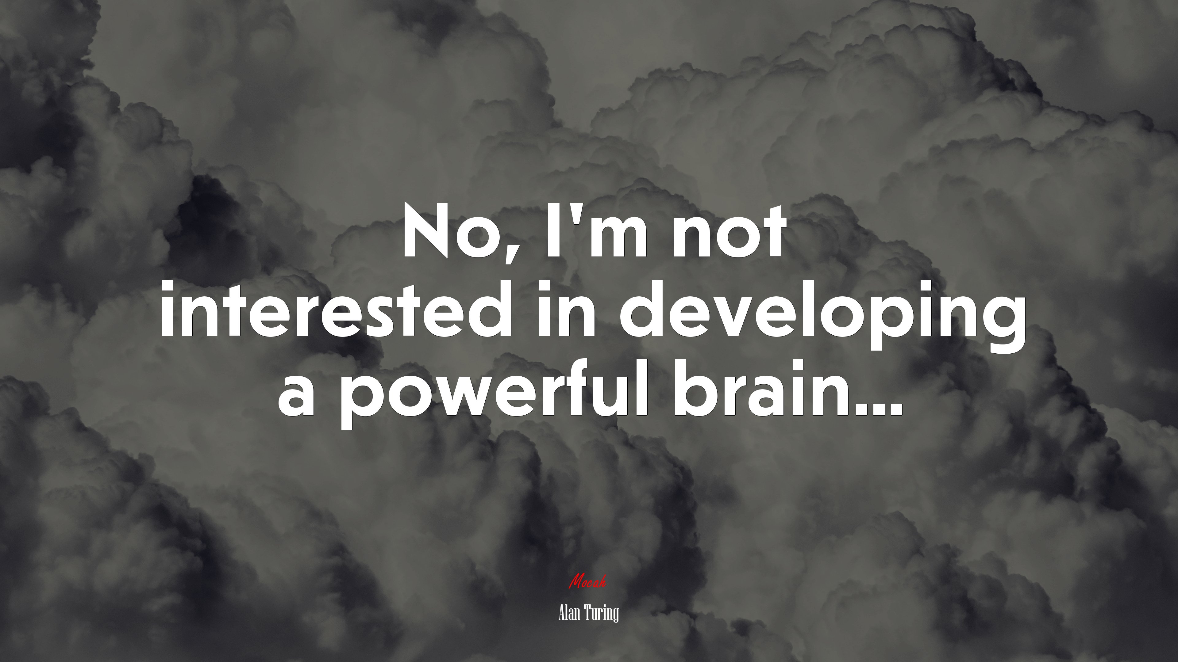 No, I’m not interested in developing a powerful brain... | Alan Turing quote HD Wallpaper