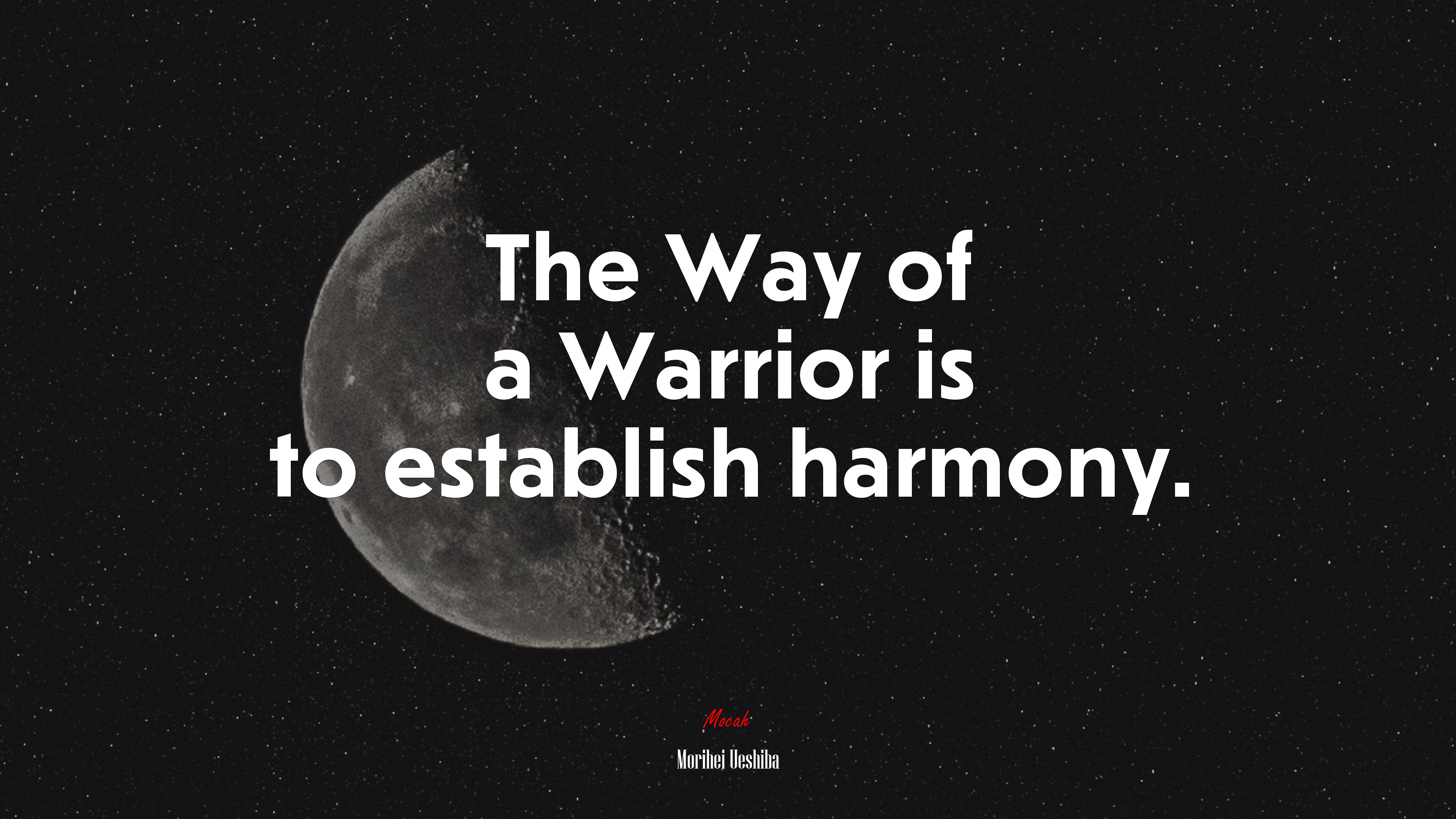 The Way of a Warrior is to establish harmony. | Morihei Ueshiba quote HD Wallpaper