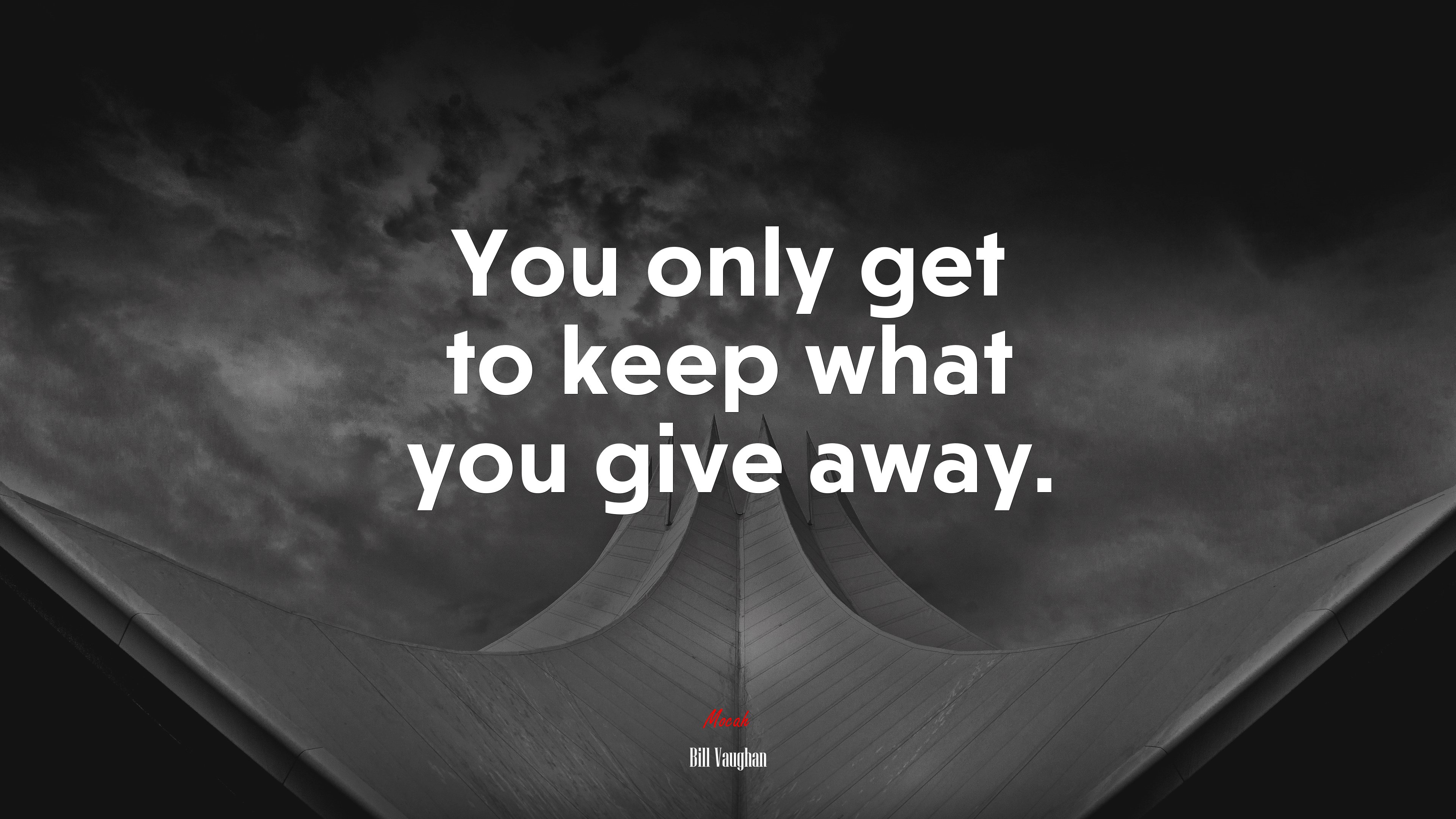 You only get to keep what you give away. | Bill Vaughan quote HD Wallpaper