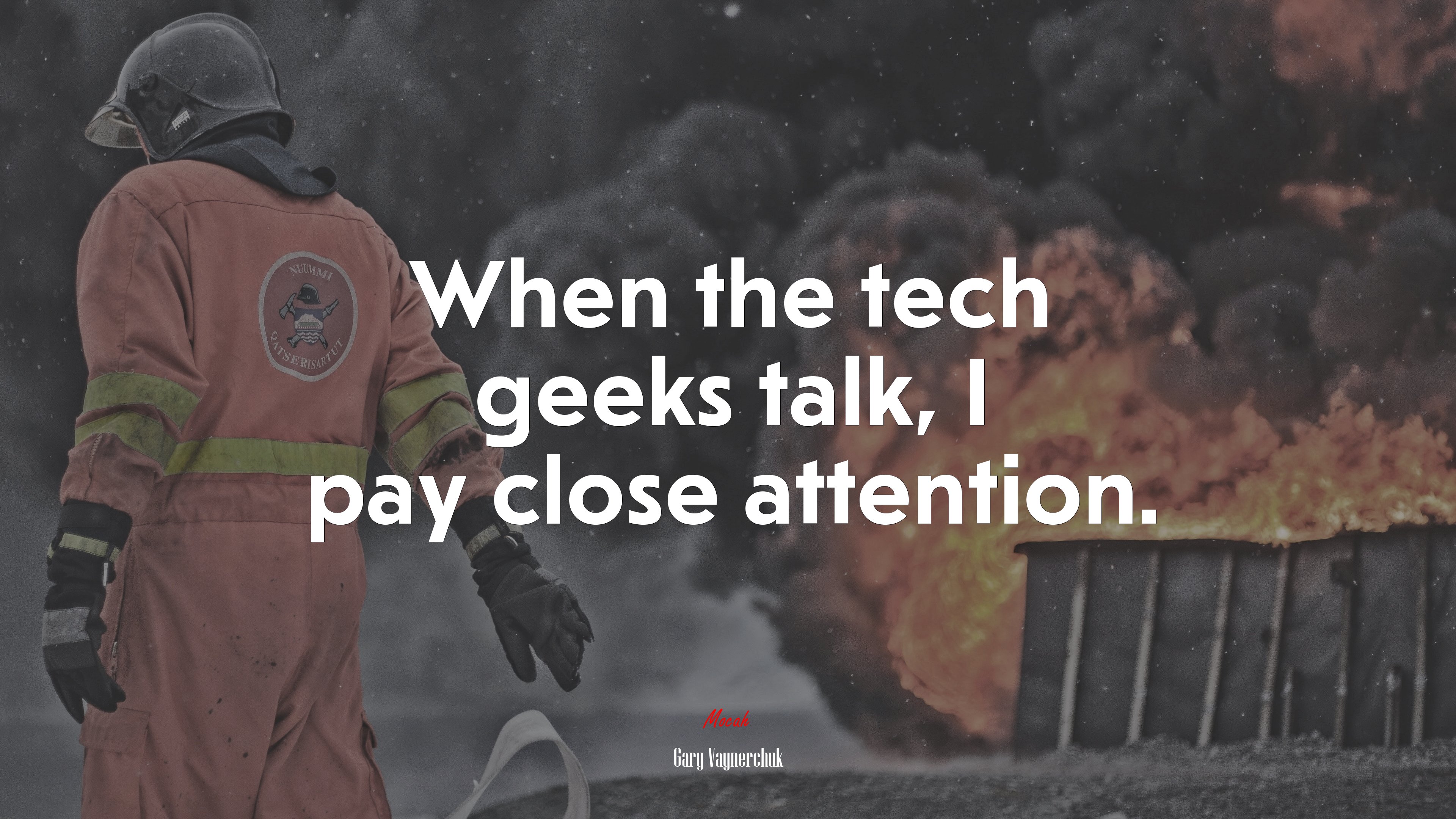 When the tech geeks talk, I pay close attention. | Gary Vaynerchuk quote HD Wallpaper